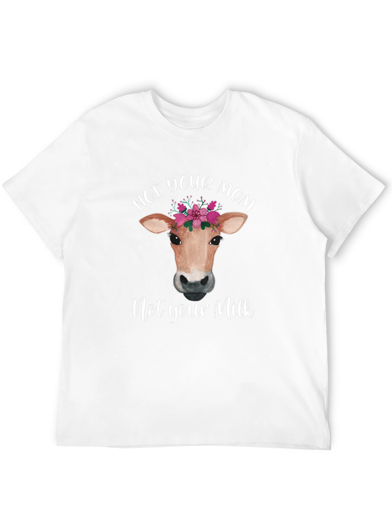 Not Your Mom Not Your Milk Vegan T-Shirt