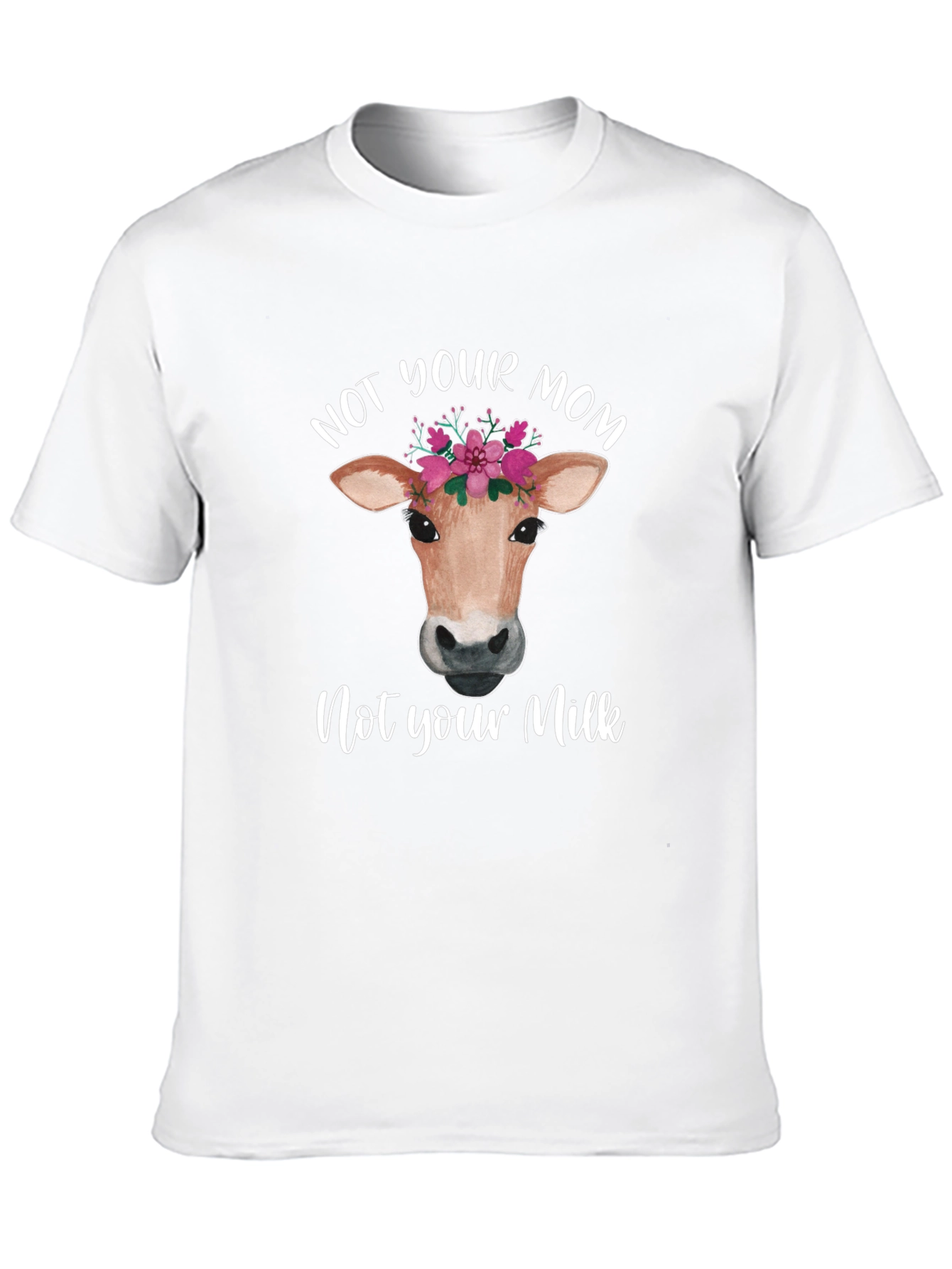 Not Your Mom Not Your Milk Vegan T-Shirt