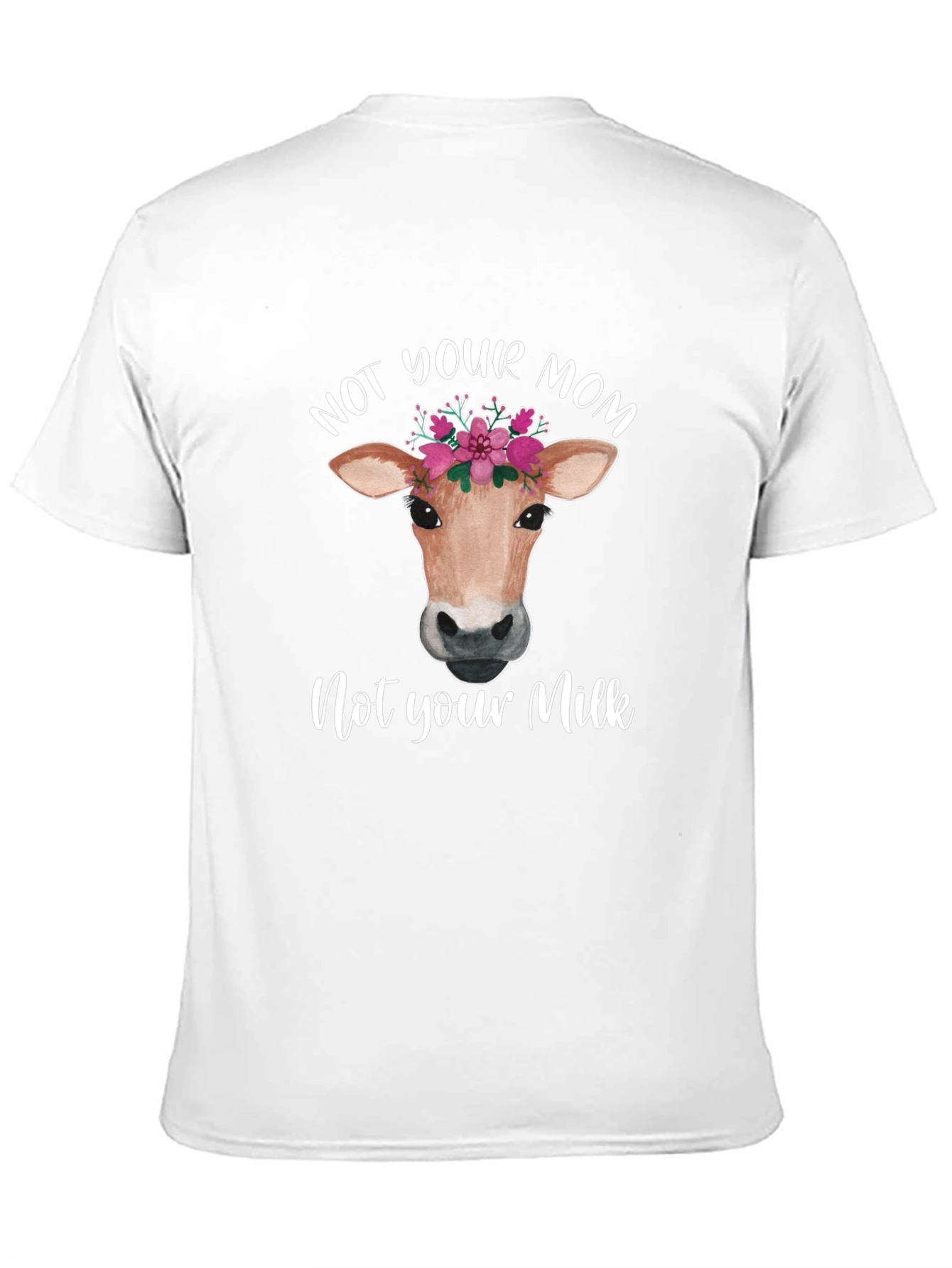 Not Your Mom Not Your Milk Vegan T-Shirt