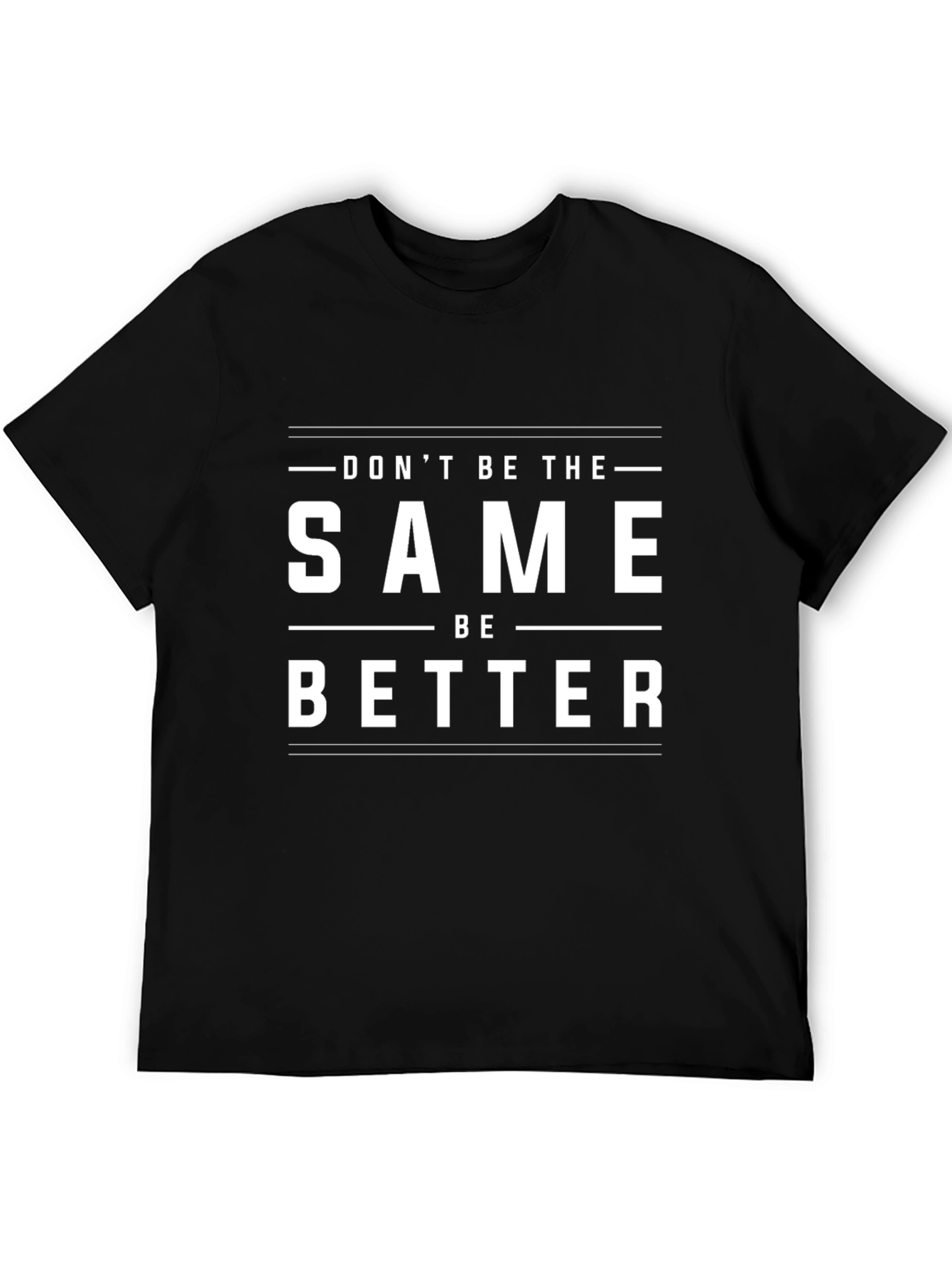 Same Be Better Graphic Tee