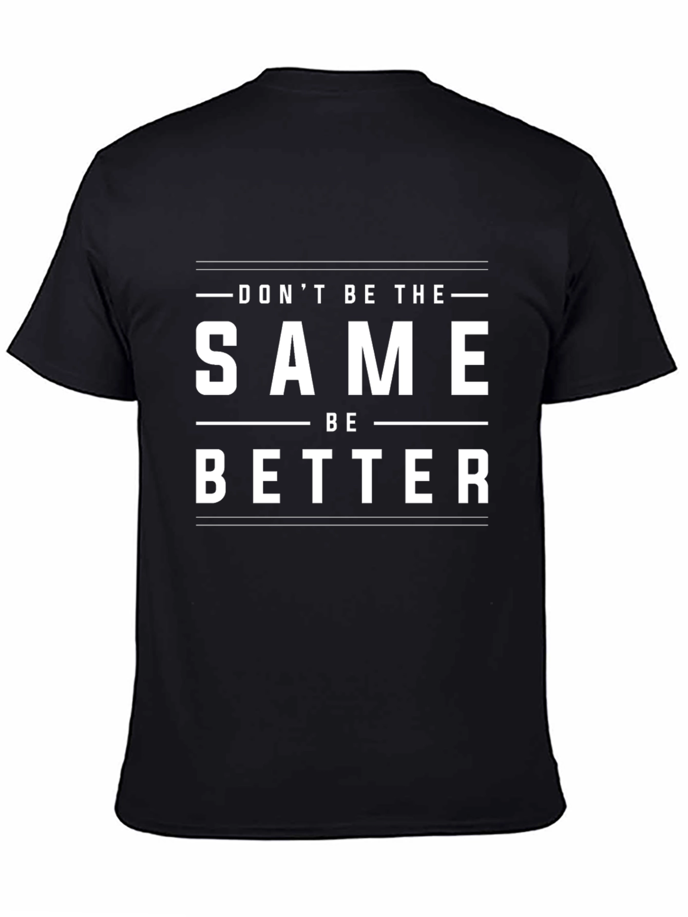 Same Be Better Graphic Tee
