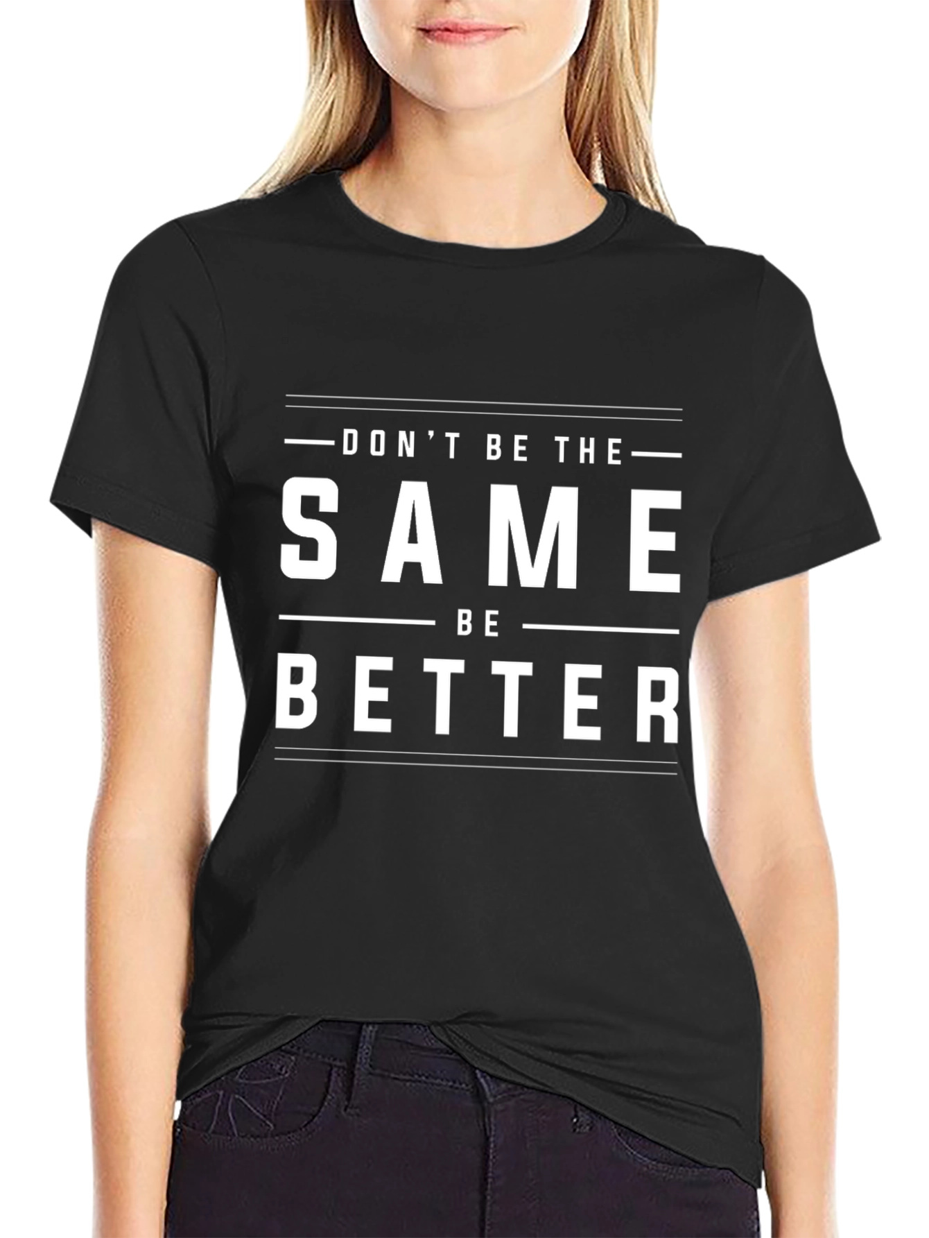 Same Be Better Graphic Tee