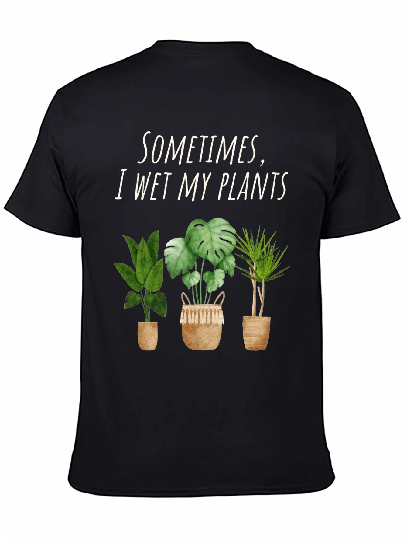 Funny Plant Lover T-Shirt - I Wet My Plants