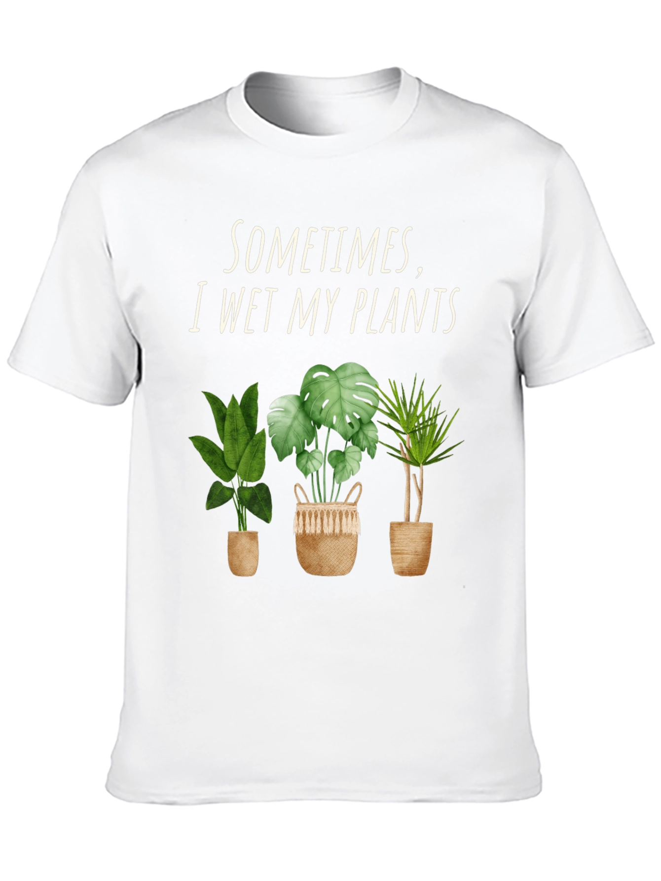 Funny Plant Lover T-Shirt - I Wet My Plants