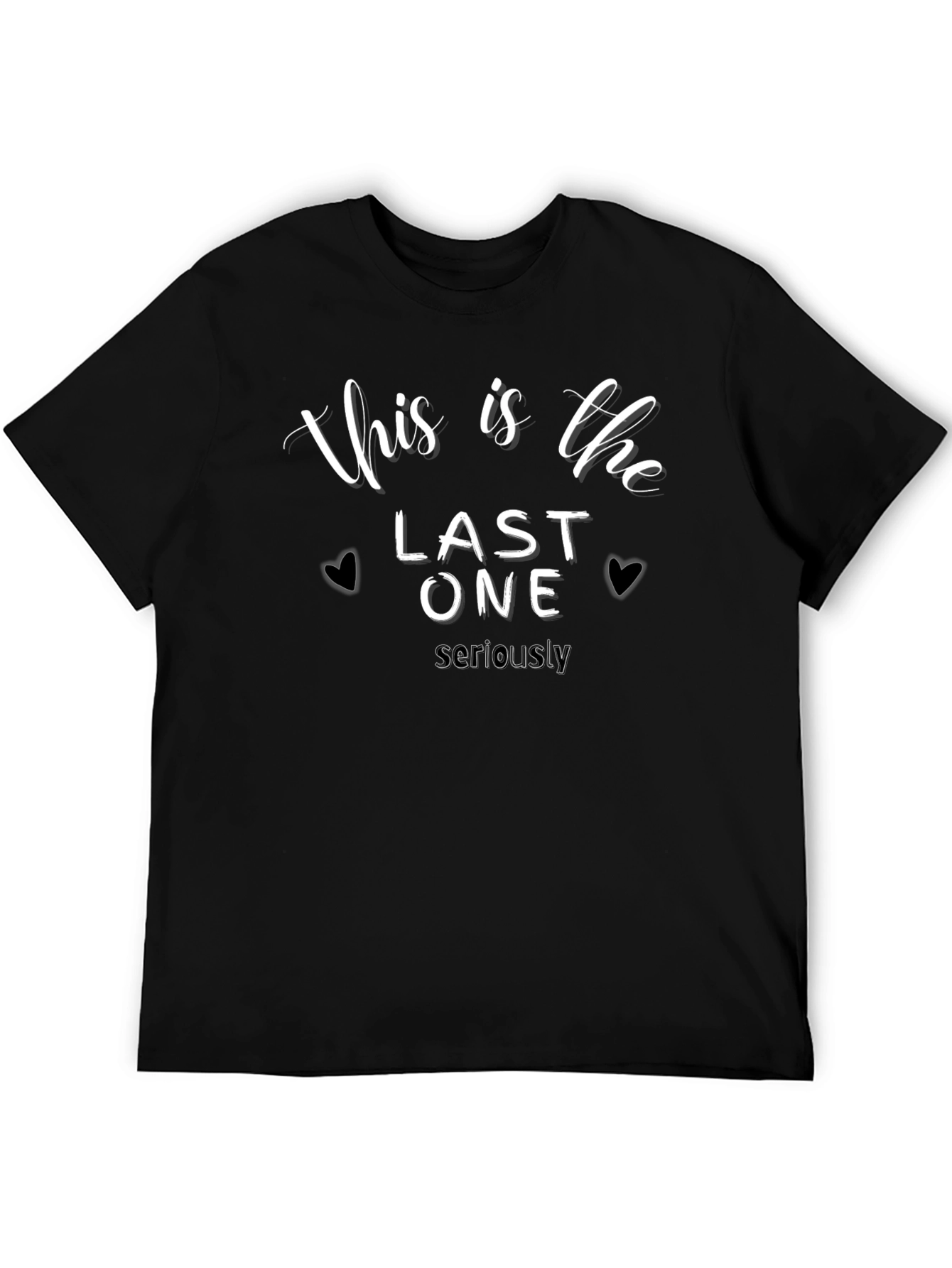 This is The Last One T-Shirt