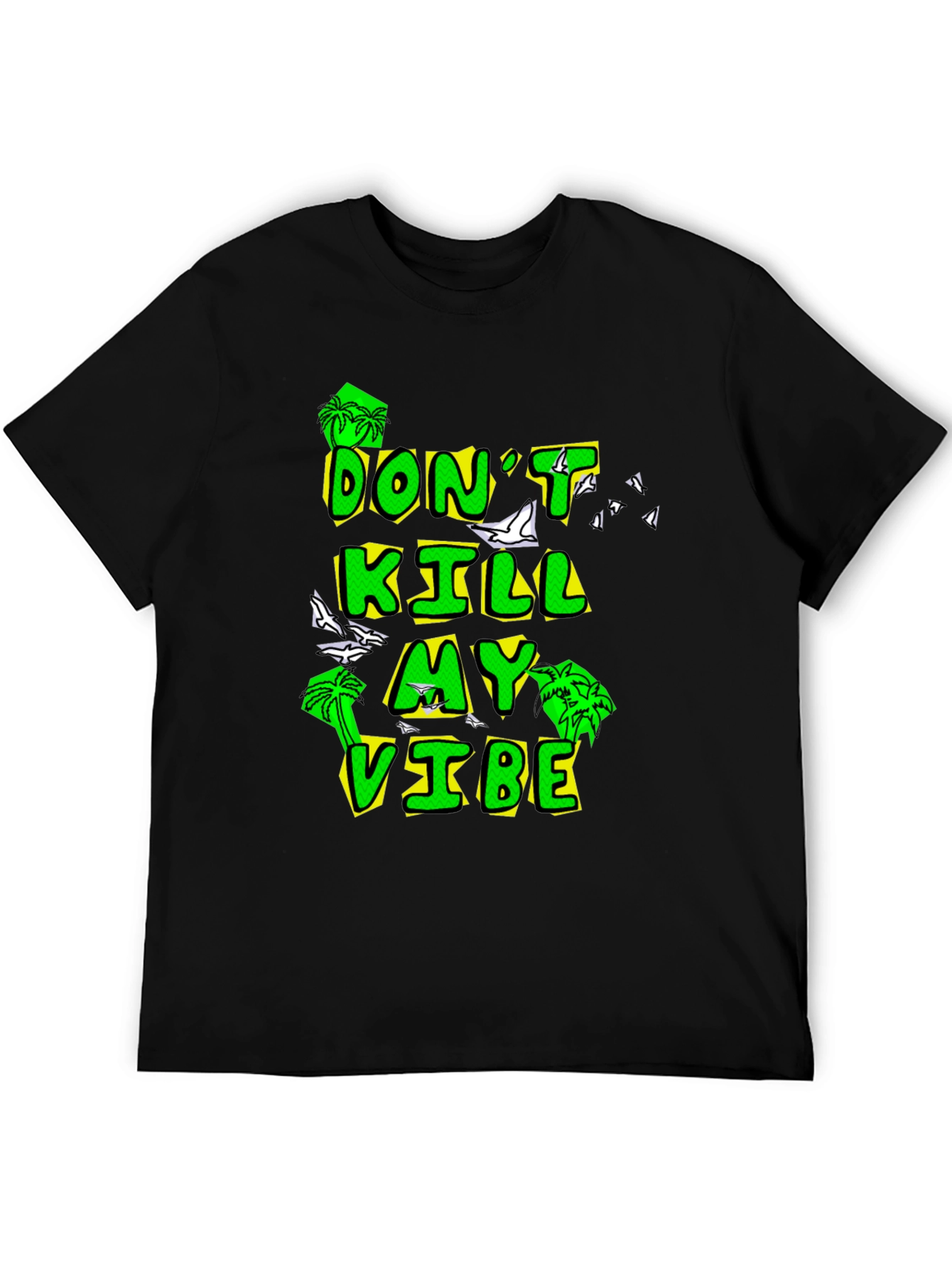 Dont Kill My Vibe Black Graphic Tee