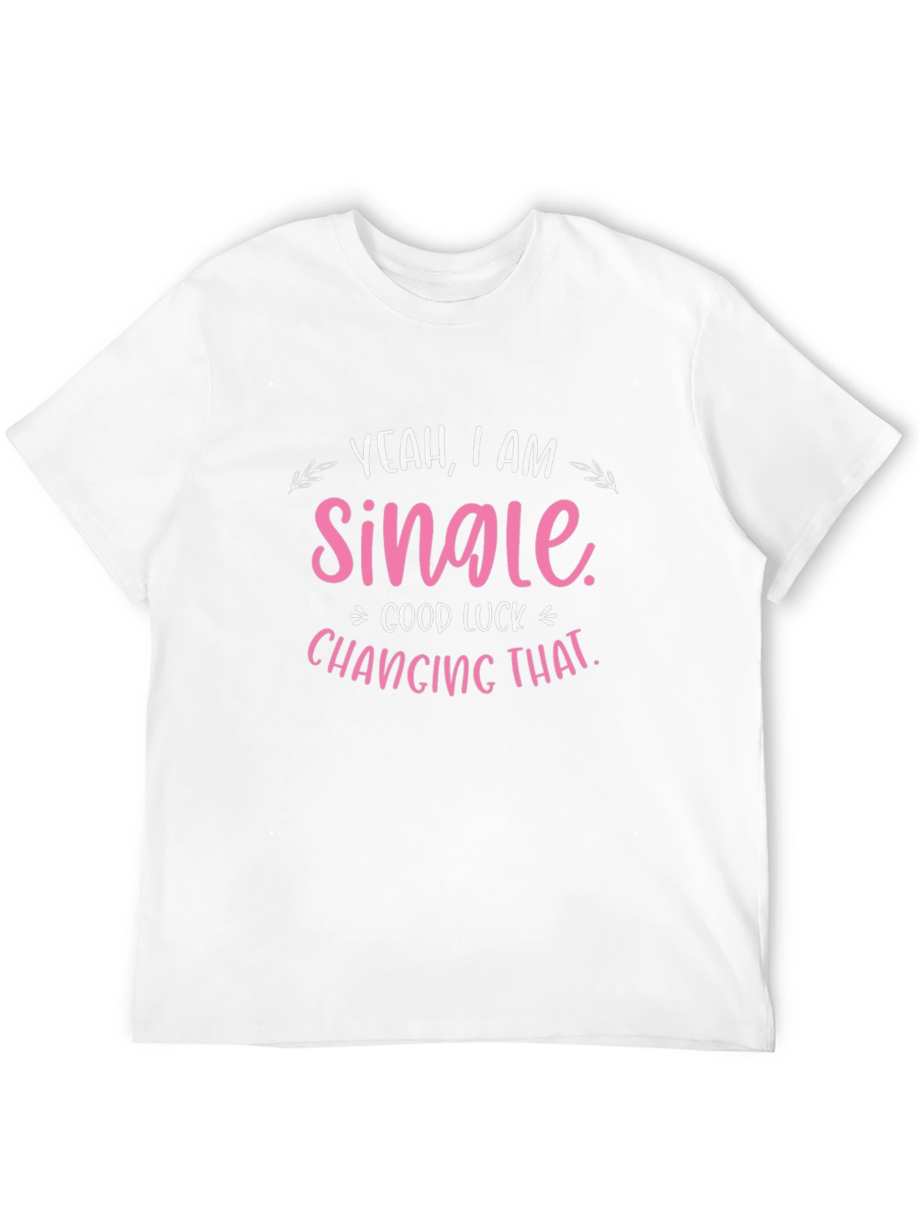 Yeah I am Single Funny Graphic T-Shirt