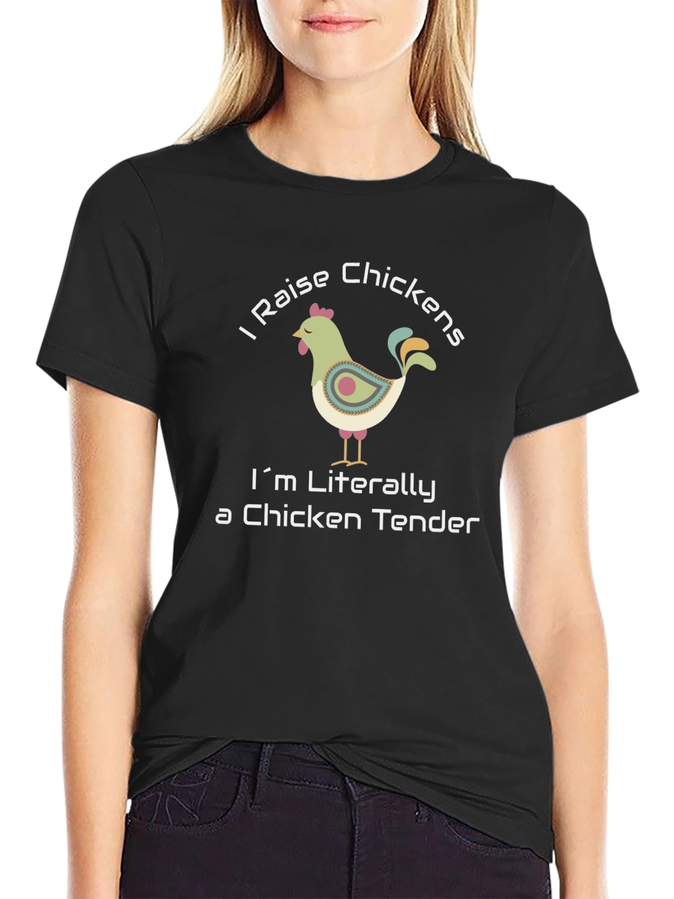I Raise Chickens T-Shirt - Chicken Tender Humor