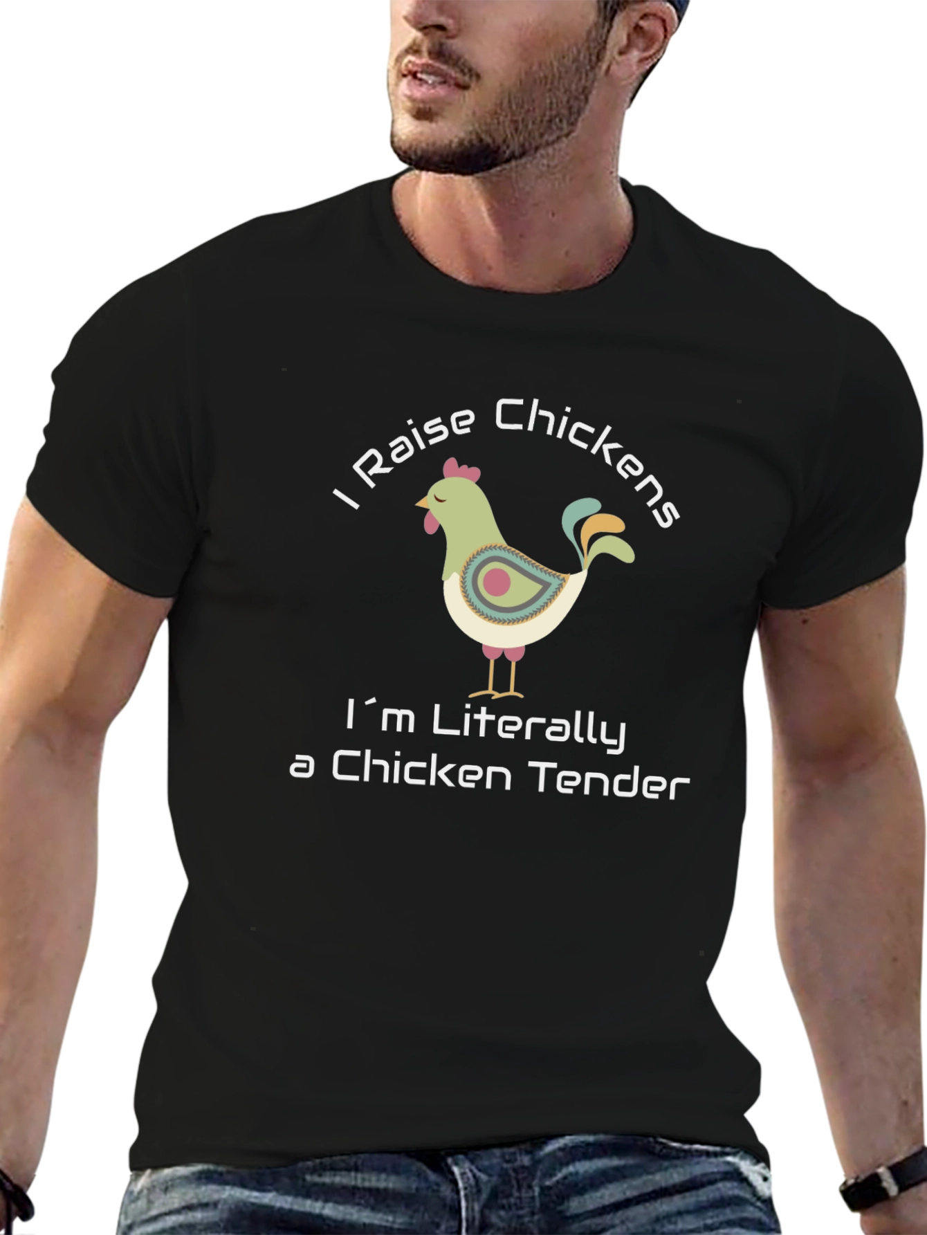 I Raise Chickens T-Shirt - Chicken Tender Humor