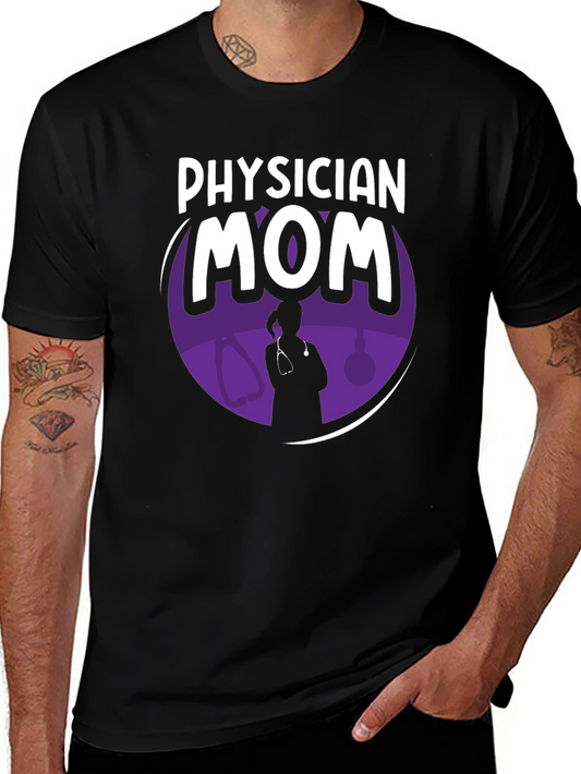 Physician Mom Graphic T-Shirt - Stylish & Comfortable