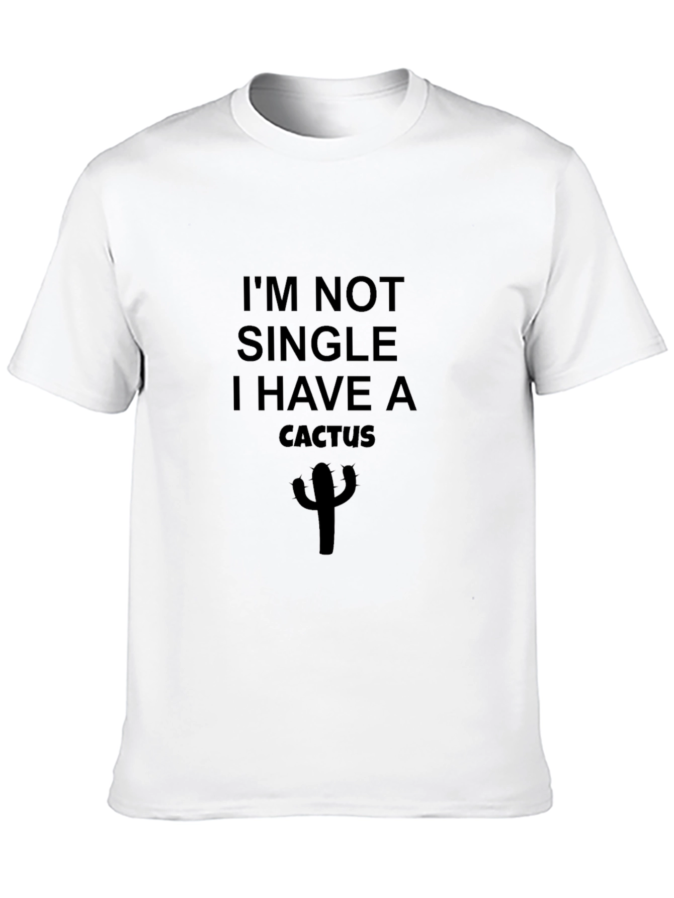 Im Not Single I Have A Cactus Graphic Tee