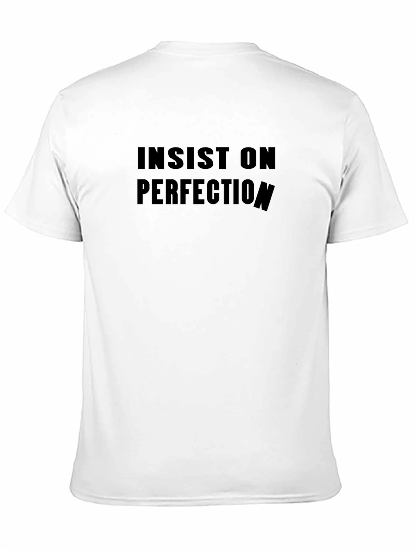 Insist on Perfection Black T-Shirt