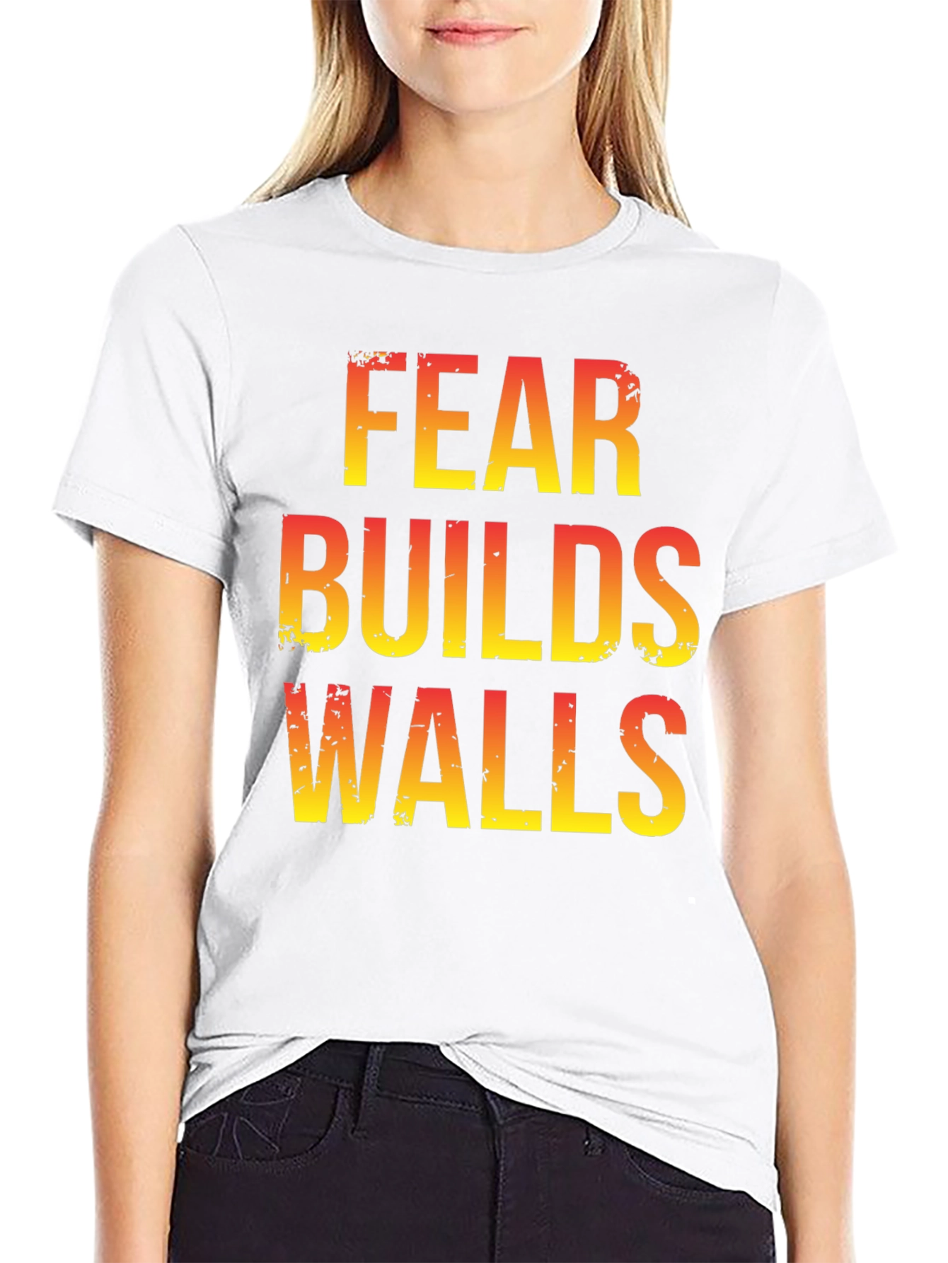 Fear Builds Walls Graphic Tee - Motivational T-Shirt