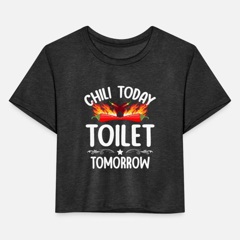 Chili Today Toilet Tomorrow Spicy Food Flavor