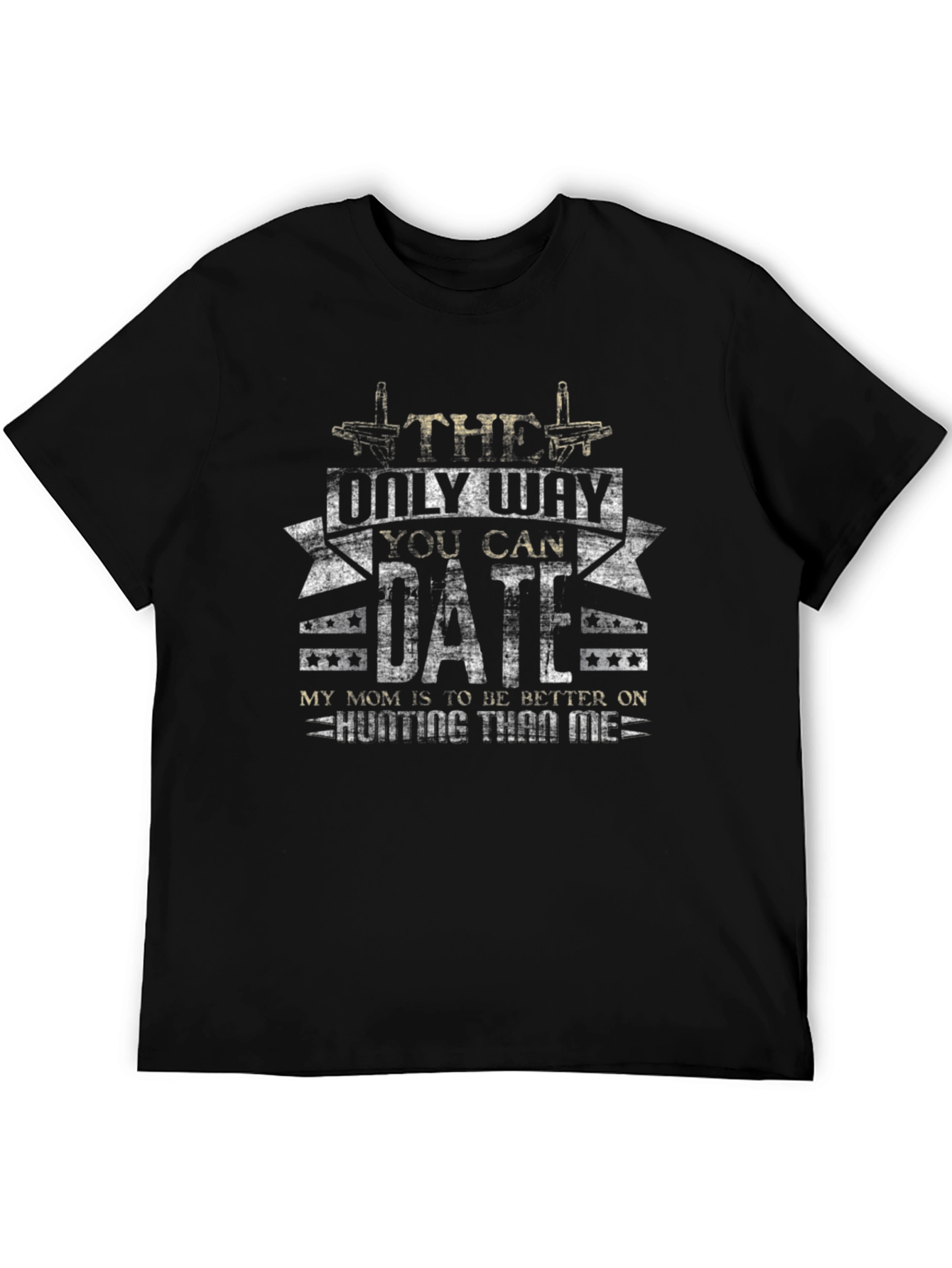 The Only Way You Can Date Me T-Shirt