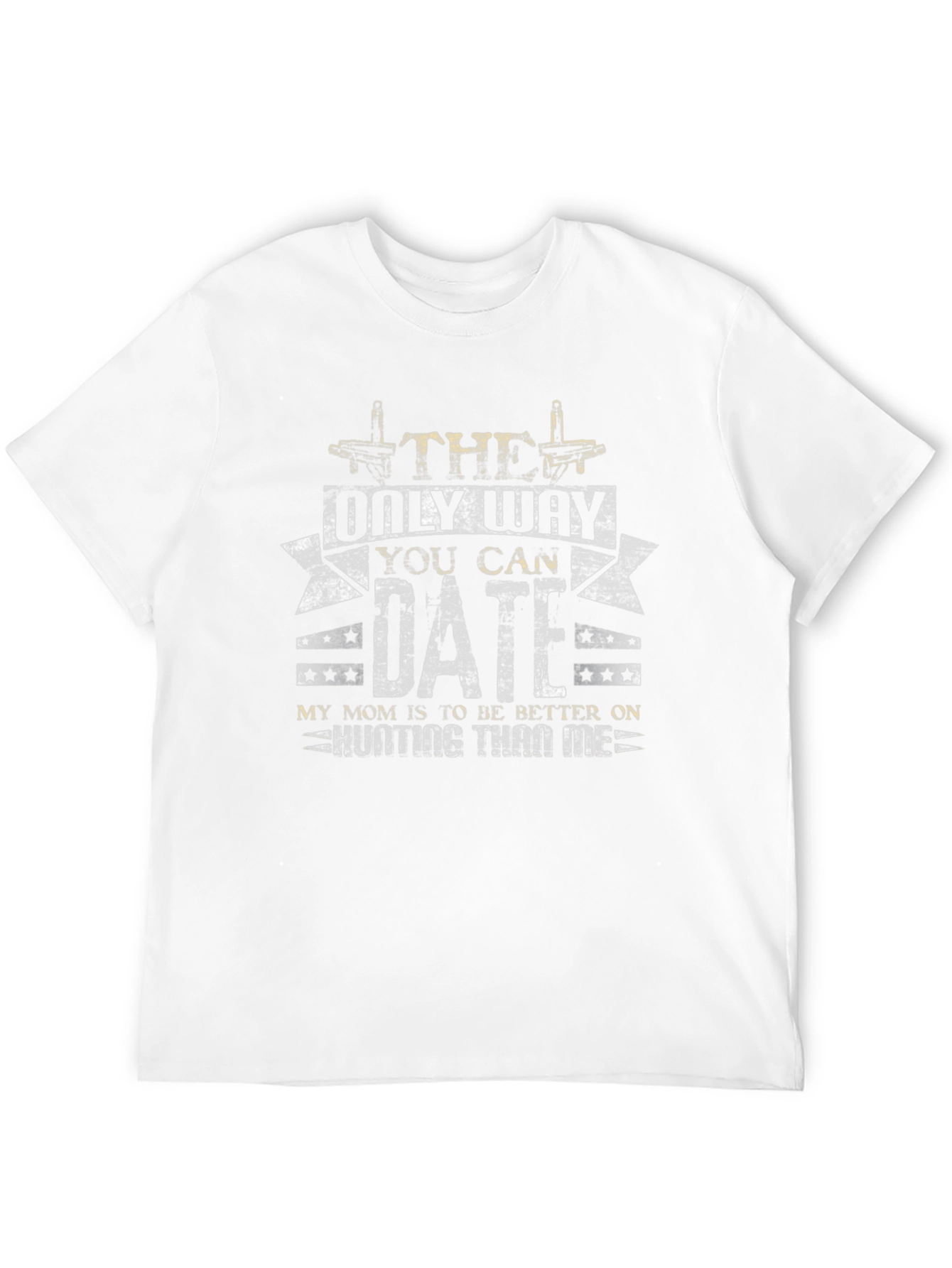 The Only Way You Can Date Me T-Shirt