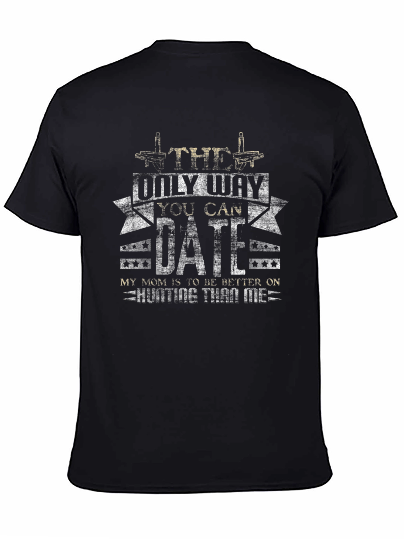The Only Way You Can Date Me T-Shirt