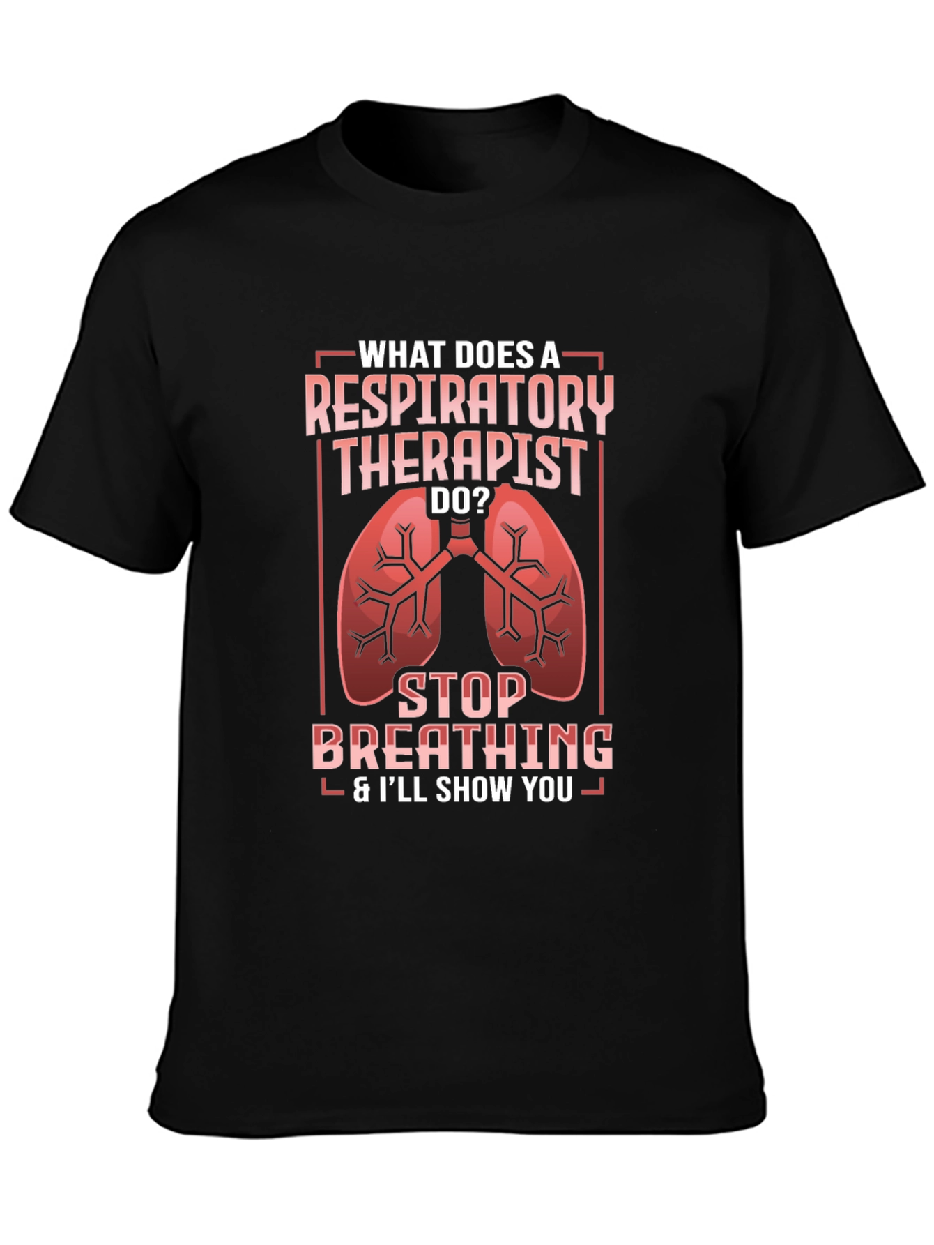 Respiratory Therapist Humor Graphic Tee