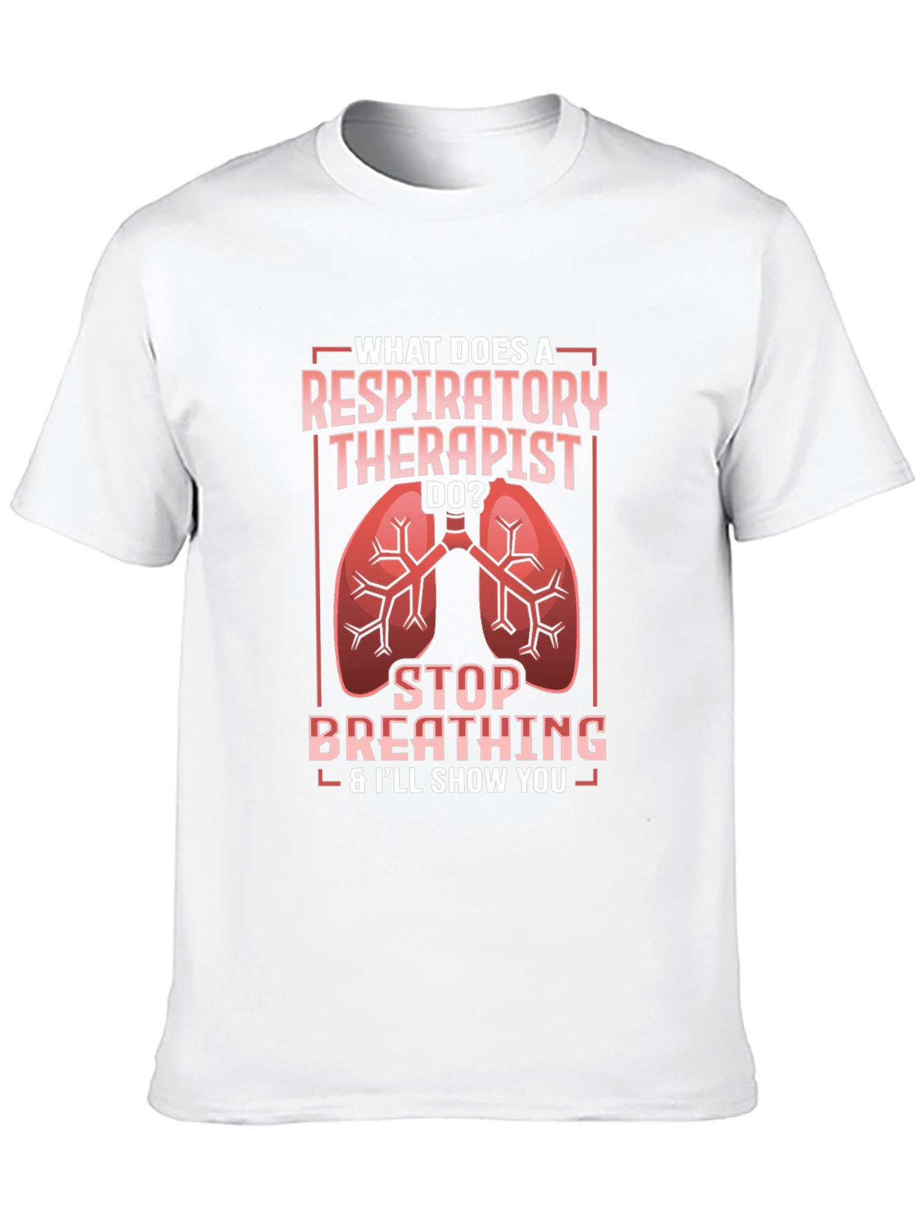 Respiratory Therapist Humor Graphic Tee