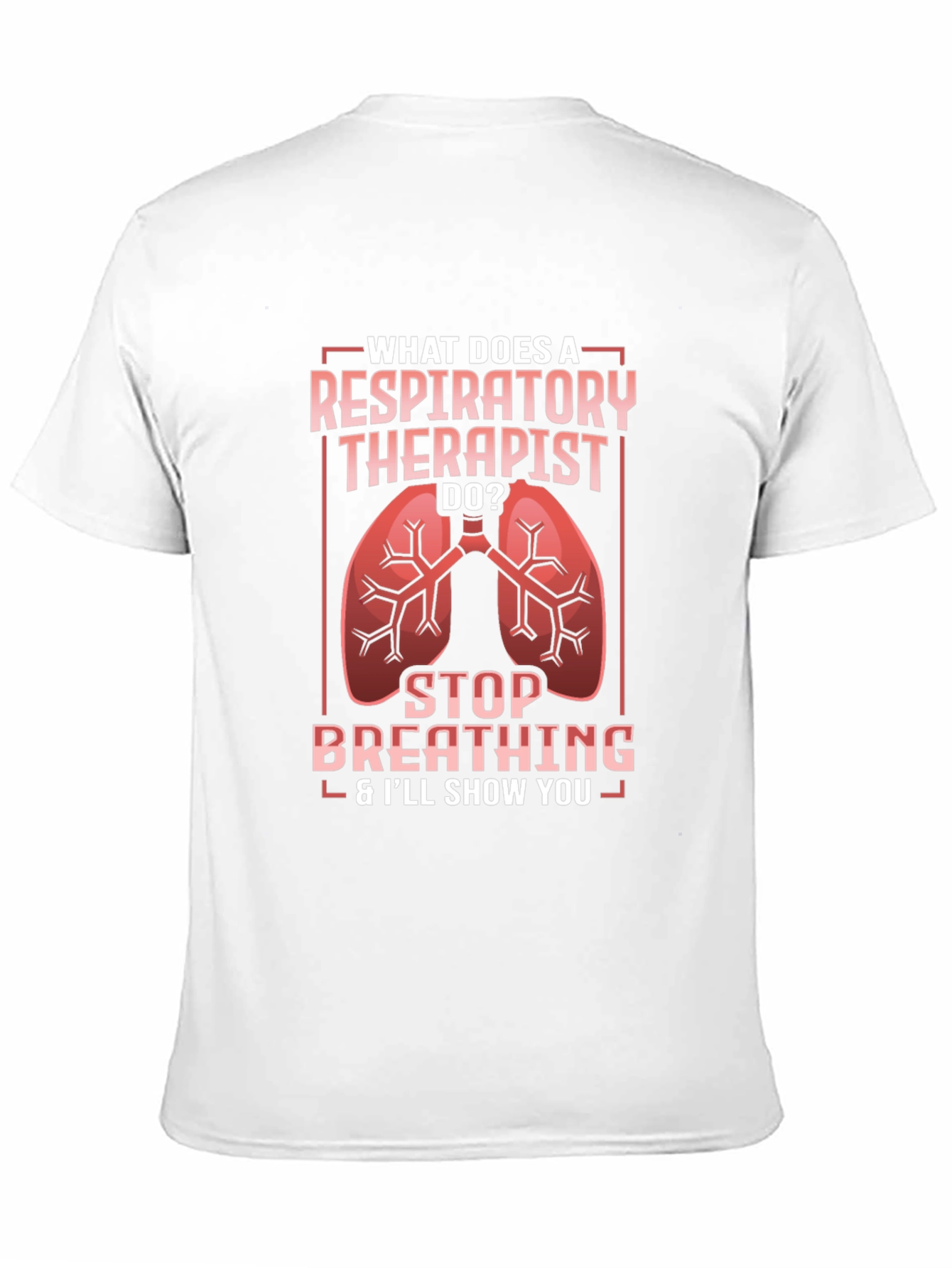Respiratory Therapist Humor Graphic Tee