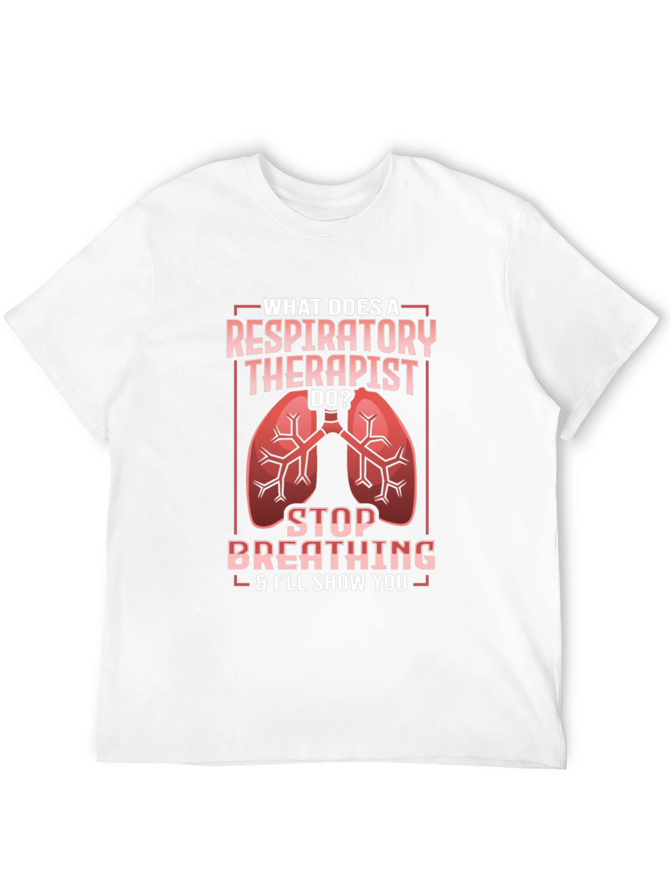 Respiratory Therapist Humor Graphic Tee