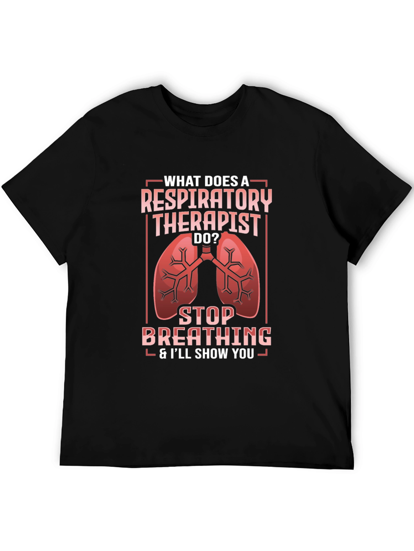Respiratory Therapist Humor Graphic Tee