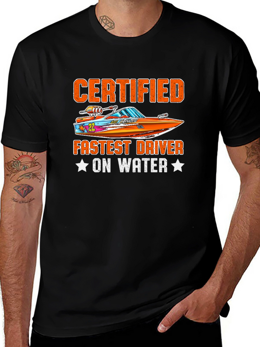 Certified Fastest Driver On Water T-Shirt