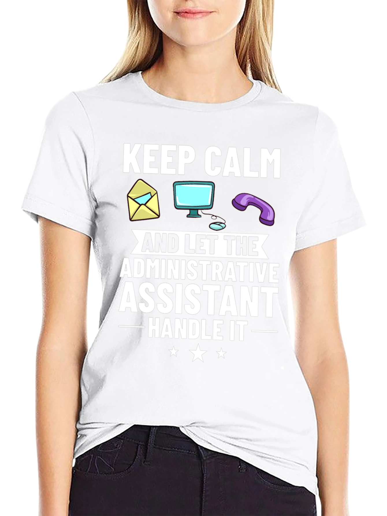 Administrative Assistant T-Shirt: Keep Calm & Handle It!