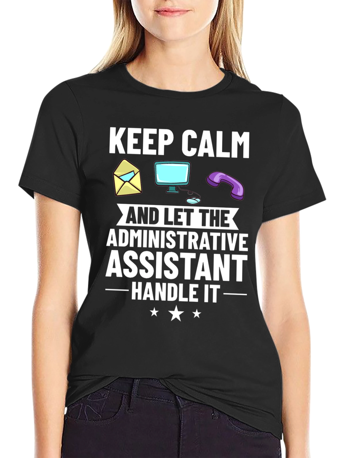 Administrative Assistant T-Shirt: Keep Calm & Handle It!