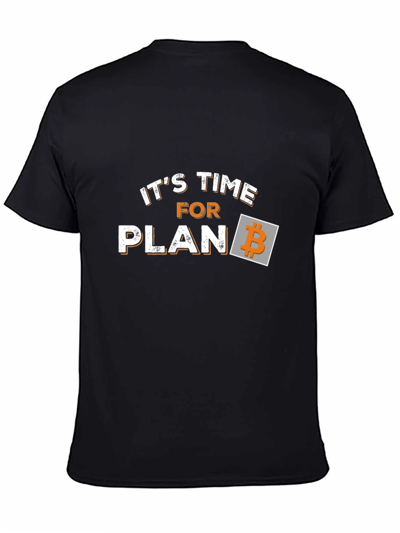 Its Time for Plan B Bitcoin Black T-Shirt