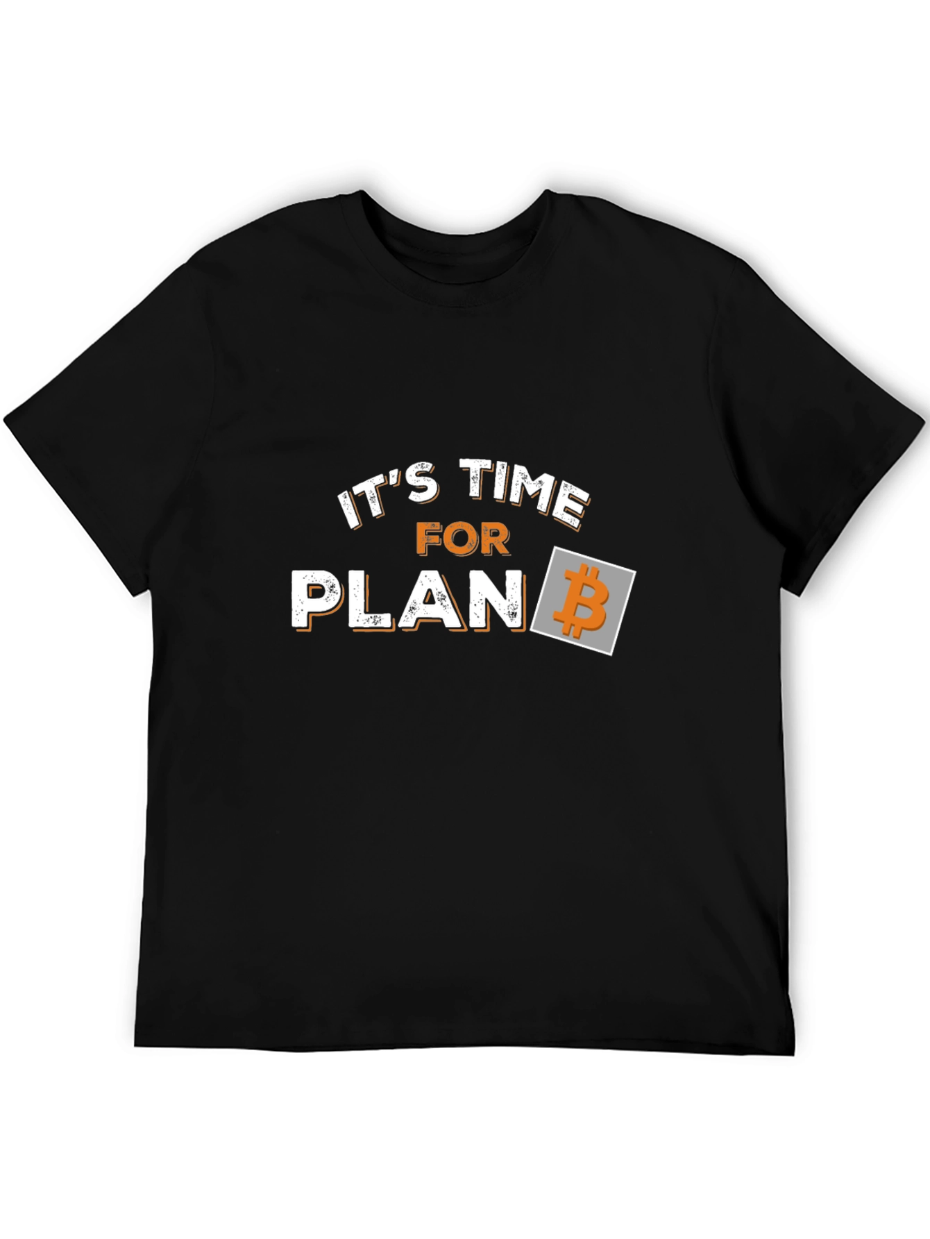 Its Time for Plan B Bitcoin Black T-Shirt