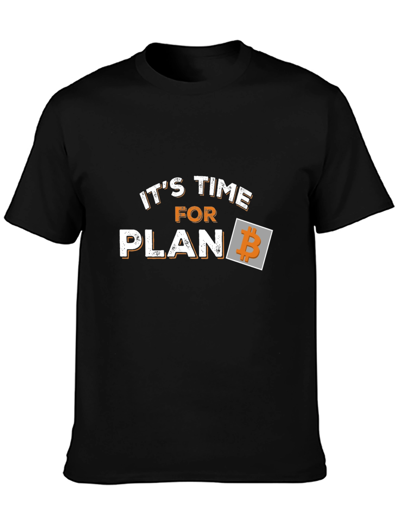 Its Time for Plan B Bitcoin Black T-Shirt