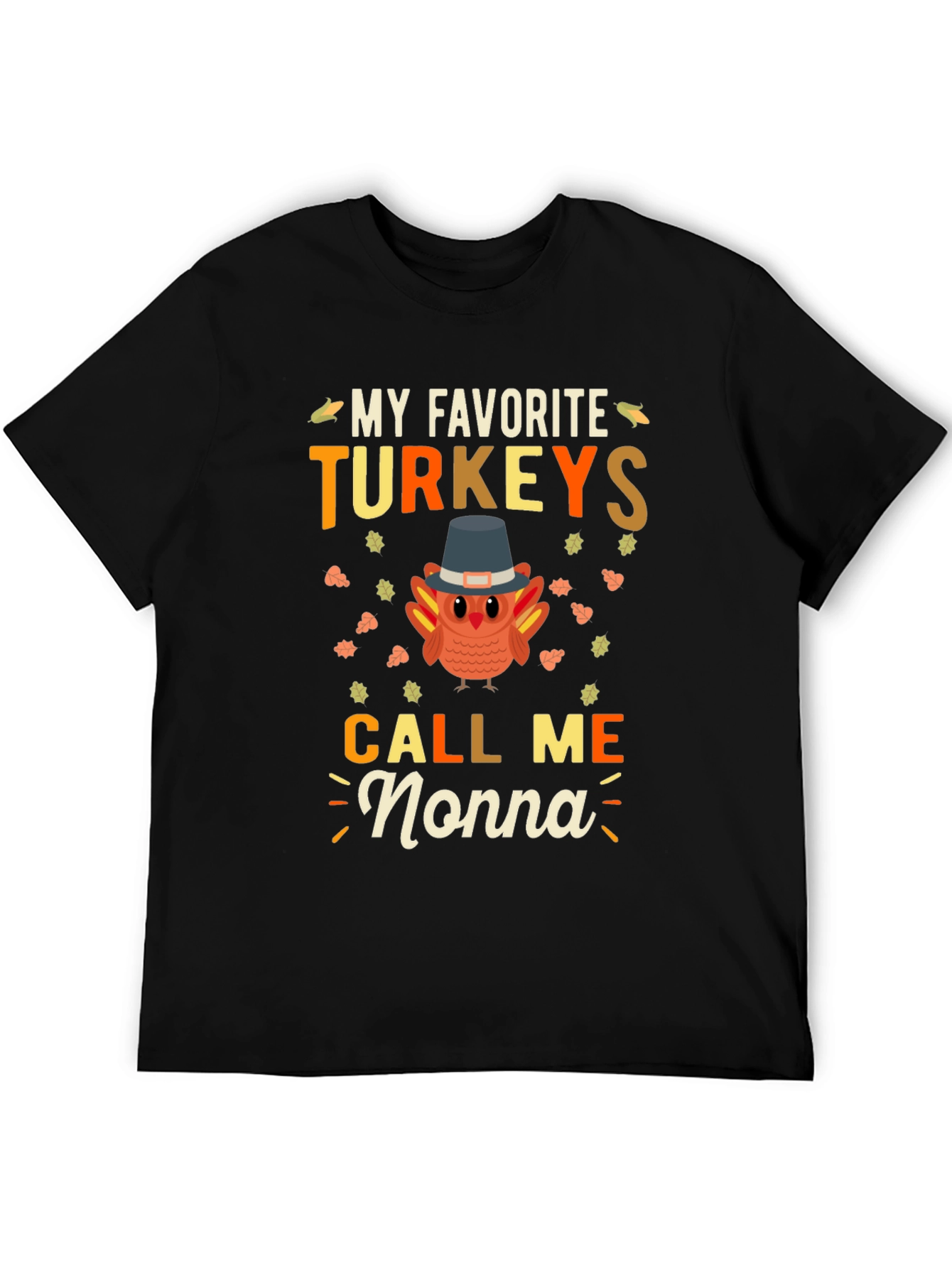 My Favorite Turkeys Call Me Nonna Thanksgiving T-Shirt