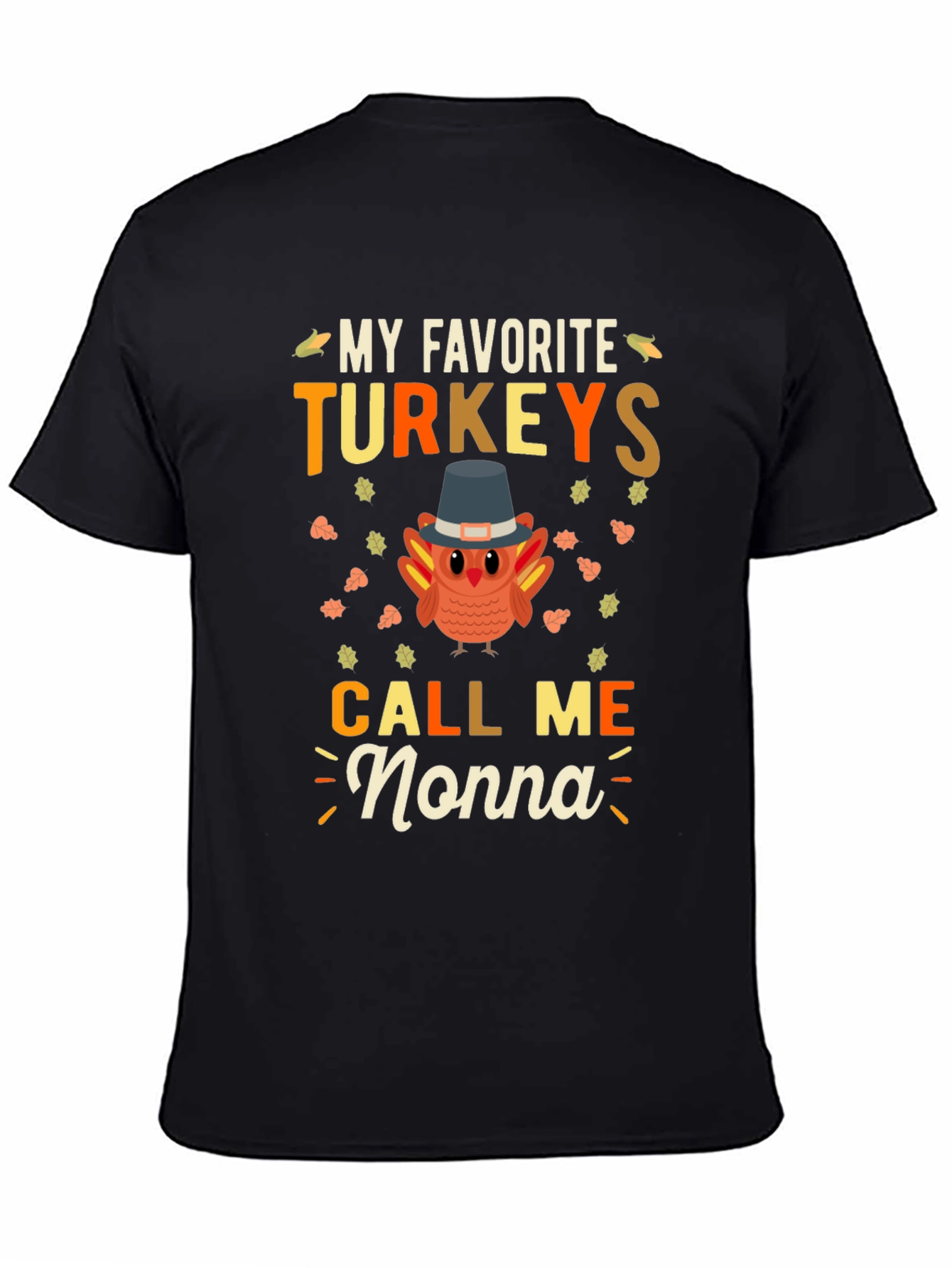 My Favorite Turkeys Call Me Nonna Thanksgiving T-Shirt