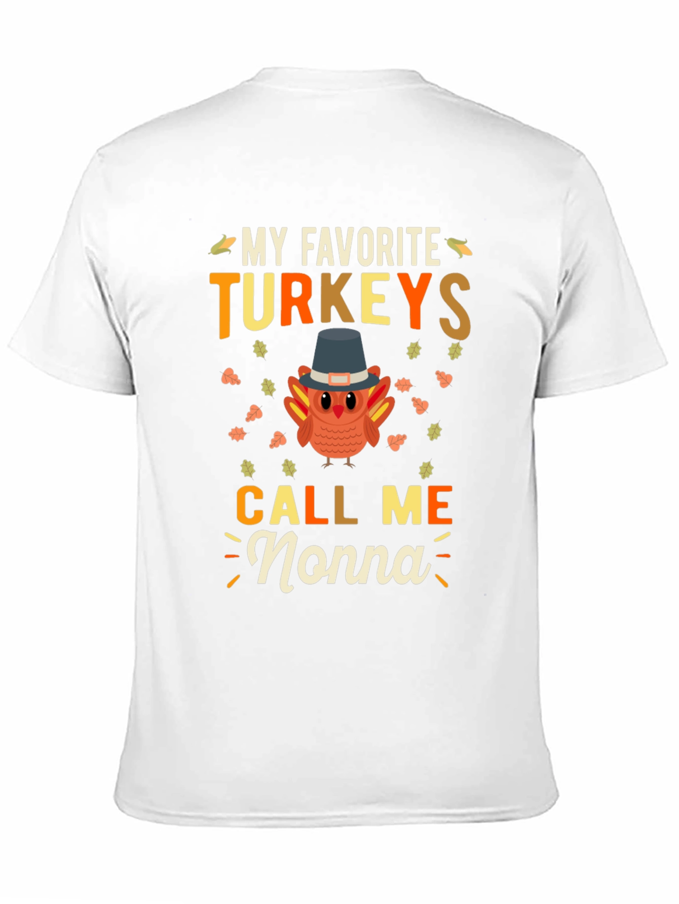 My Favorite Turkeys Call Me Nonna Thanksgiving T-Shirt