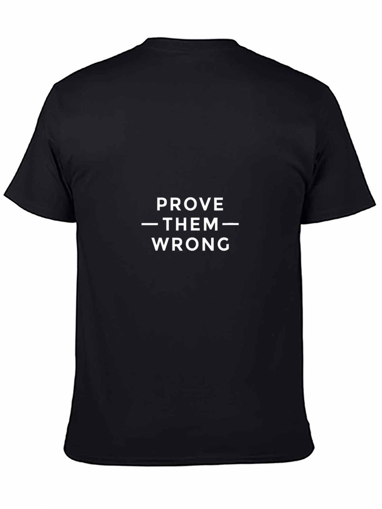 Prove Them Wrong Graphic Tee - Motivational T-Shirt