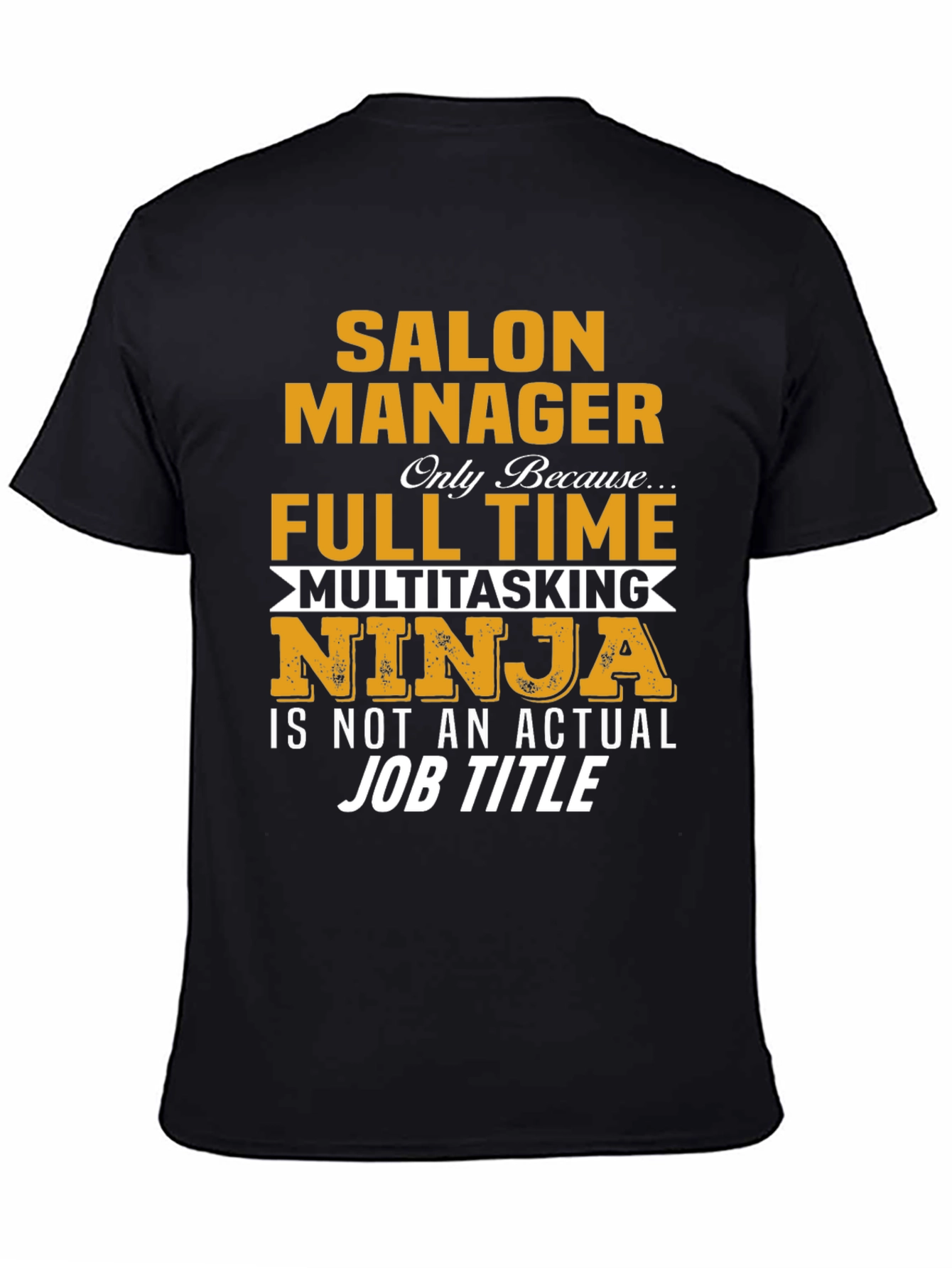 Salon Manager T-Shirt - Full Time Multitasking Ninja