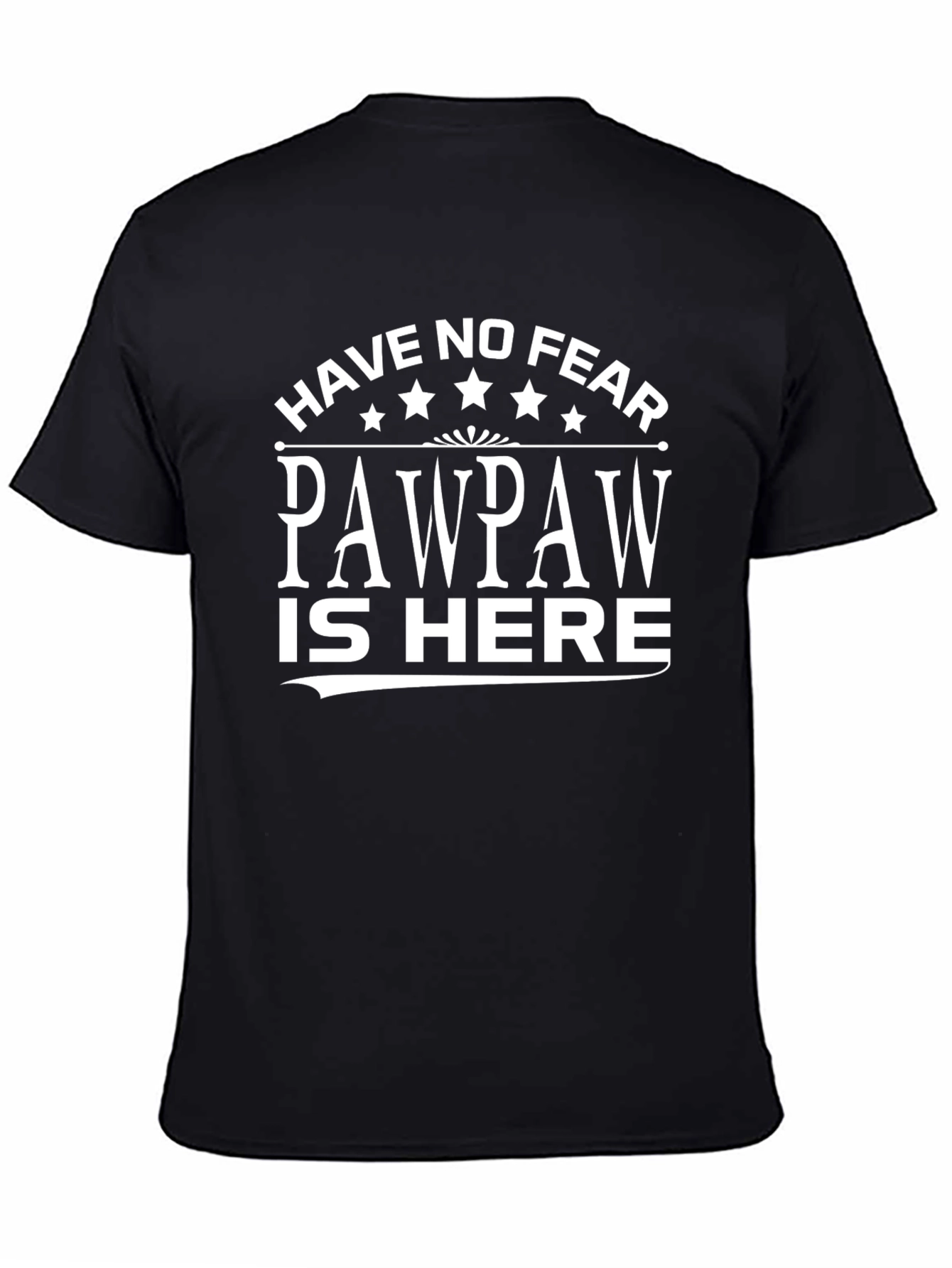 Have No Fear PawPaw Is Here T-Shirt
