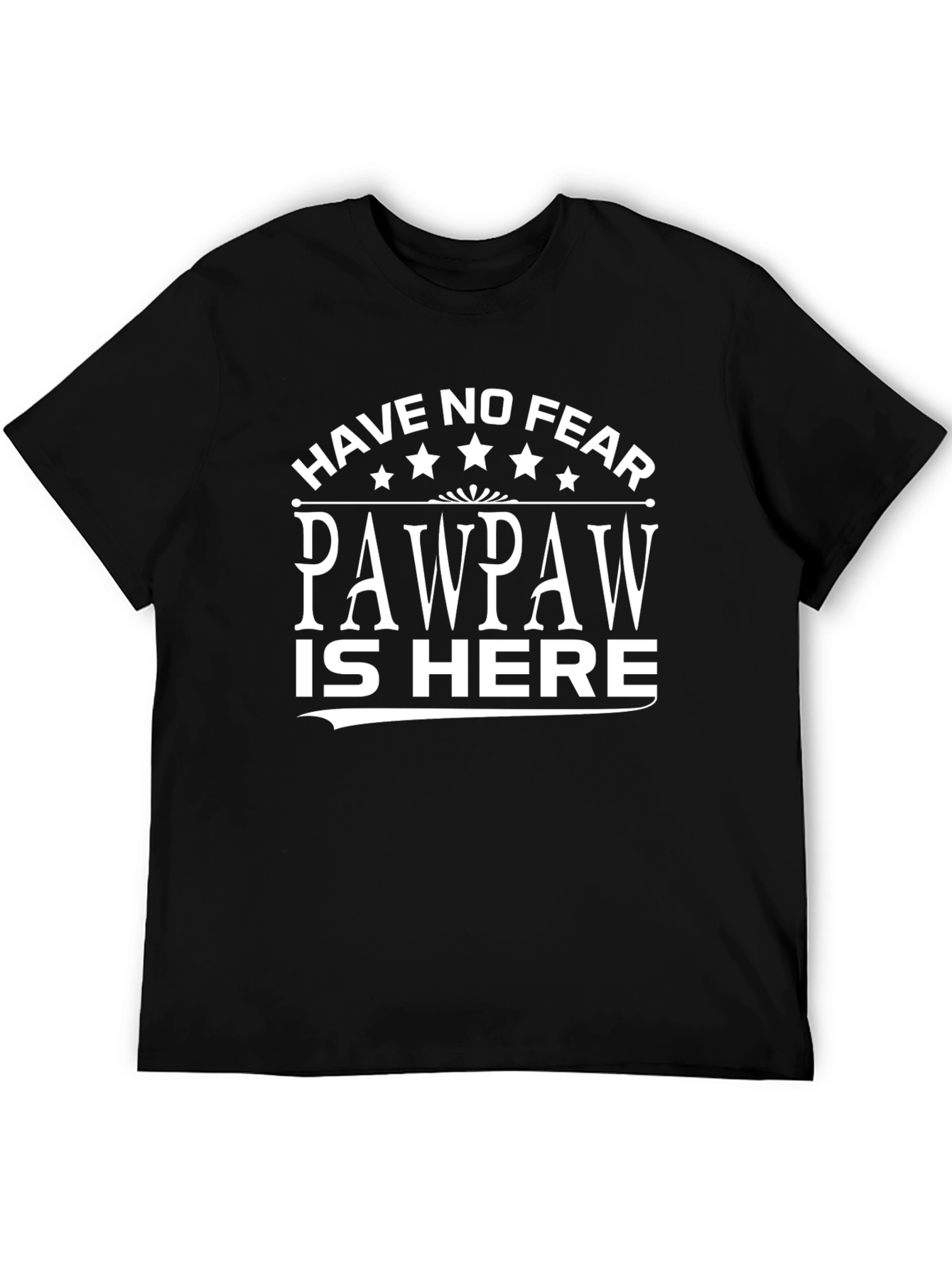 Have No Fear PawPaw Is Here T-Shirt
