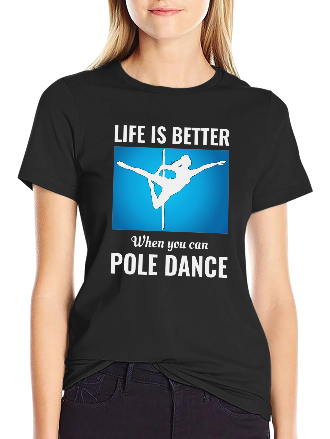 Life is Better Pole Dance T-Shirt