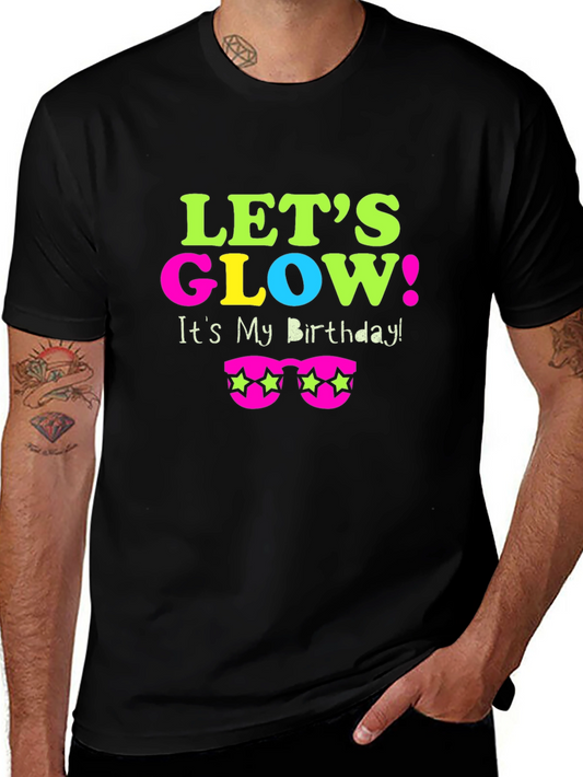 Lets Glow Birthday T-Shirt