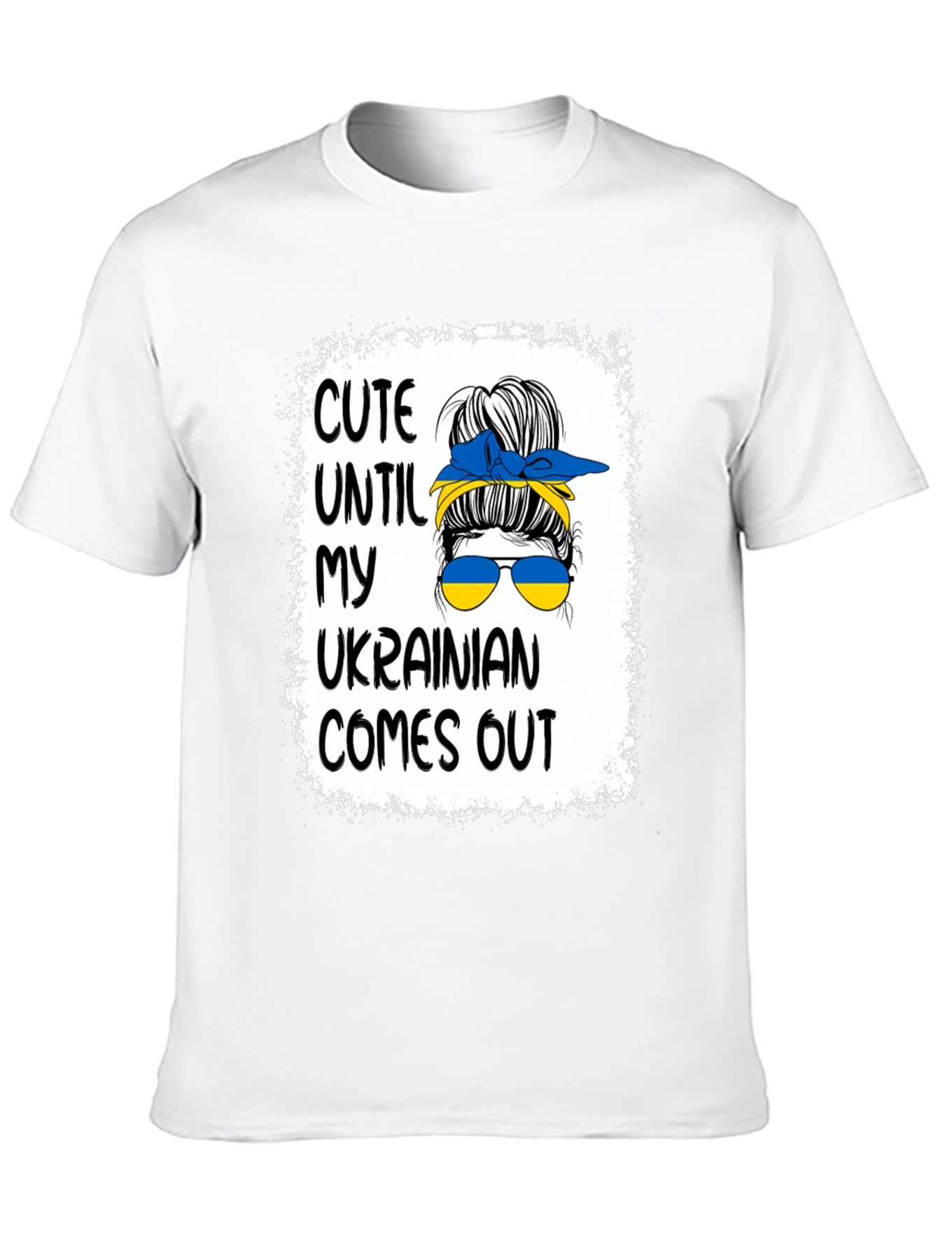 Cute Until My Ukrainian Comes Out T-Shirt
