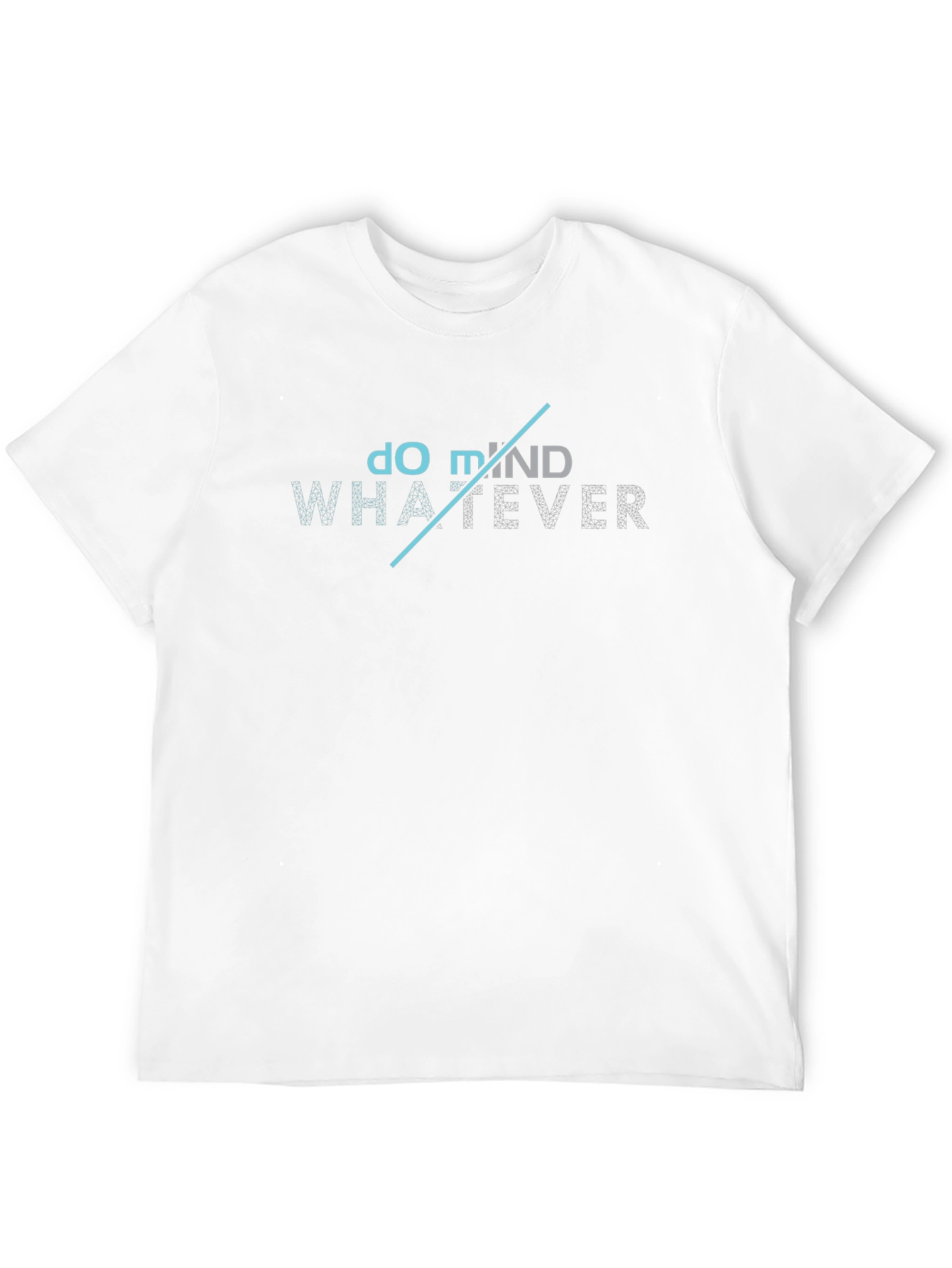 Do Whatever Mind T-Shirt - Trendy Graphic Tee