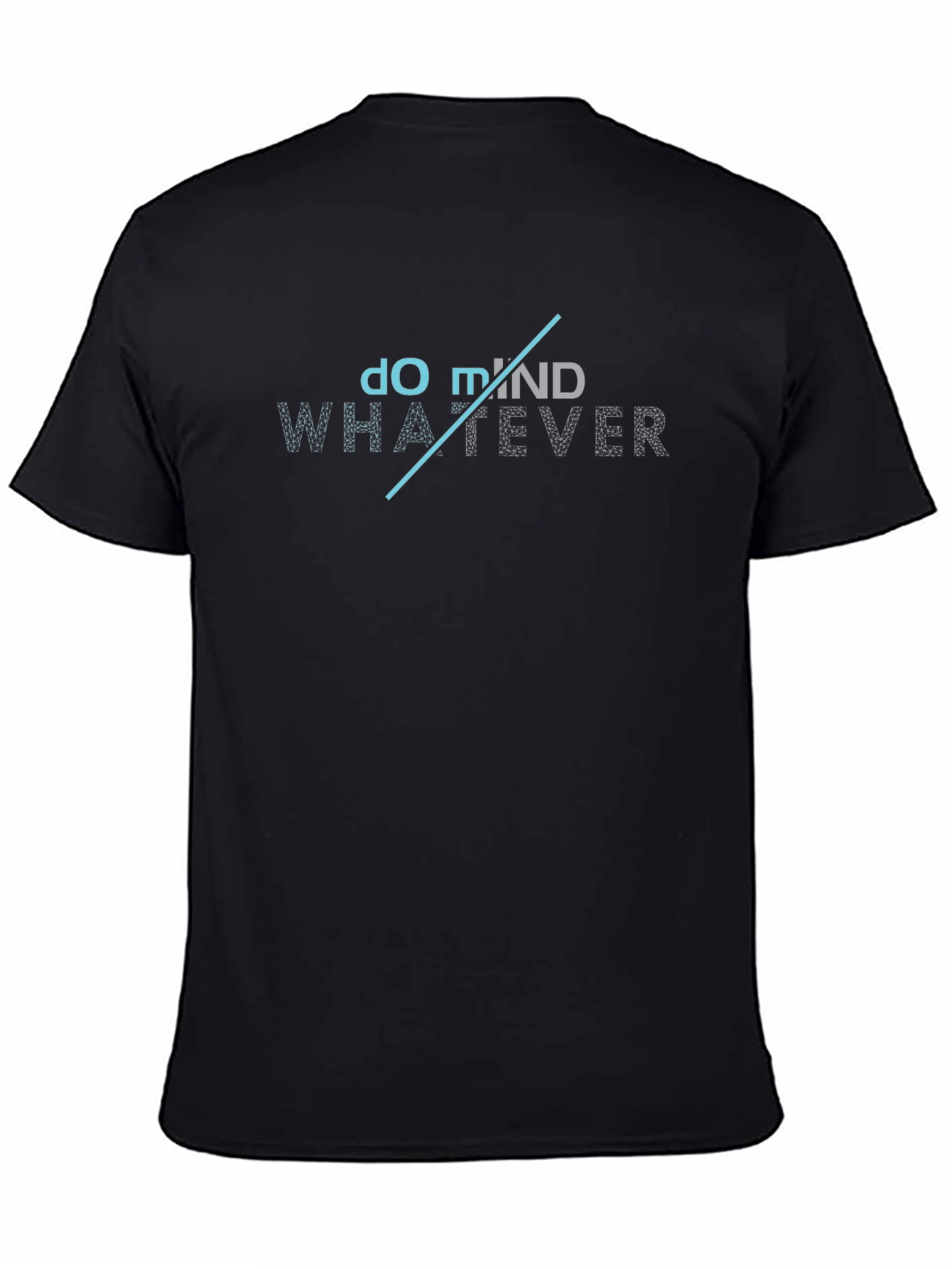 Do Whatever Mind T-Shirt - Trendy Graphic Tee