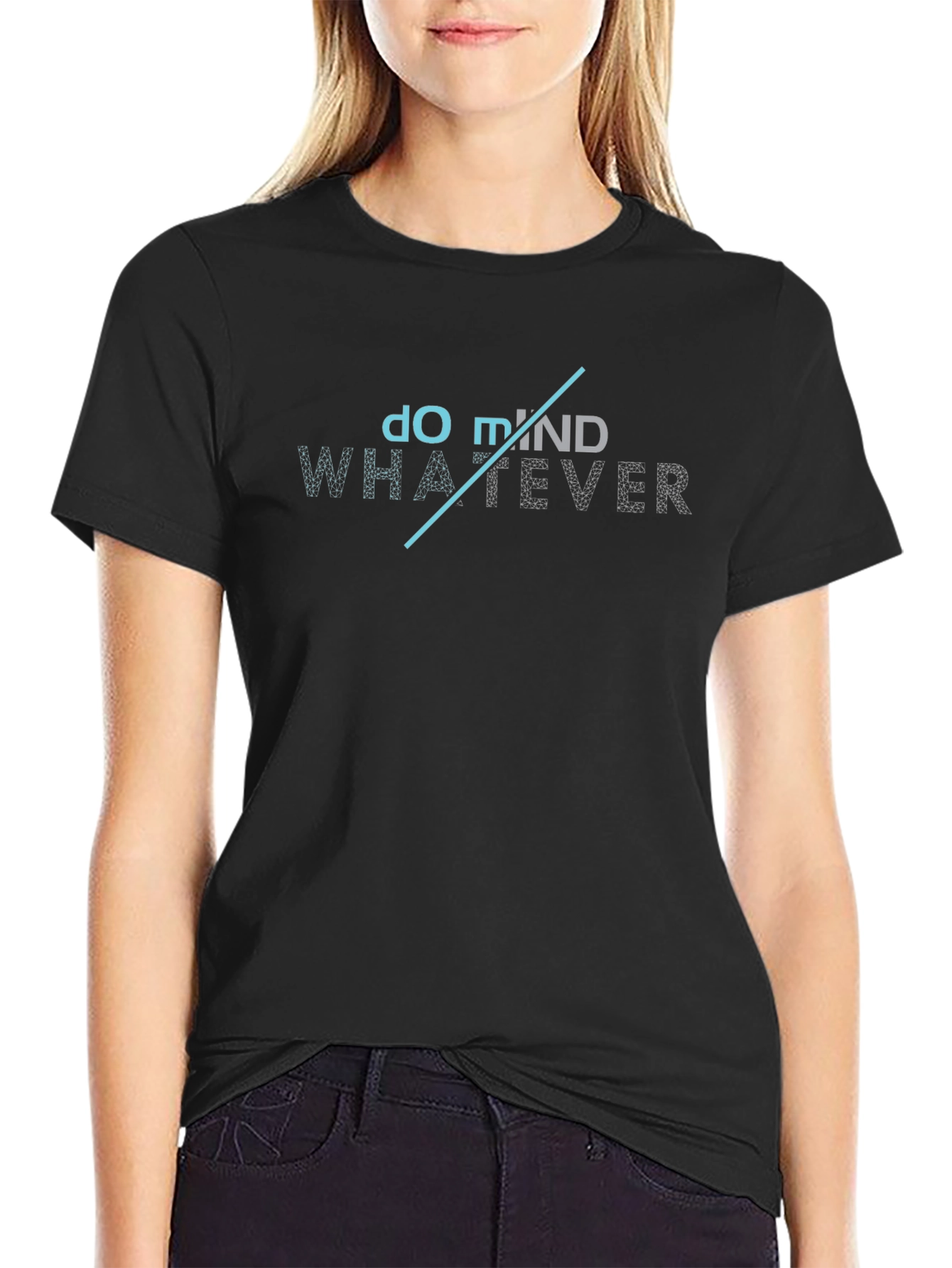 Do Whatever Mind T-Shirt - Trendy Graphic Tee