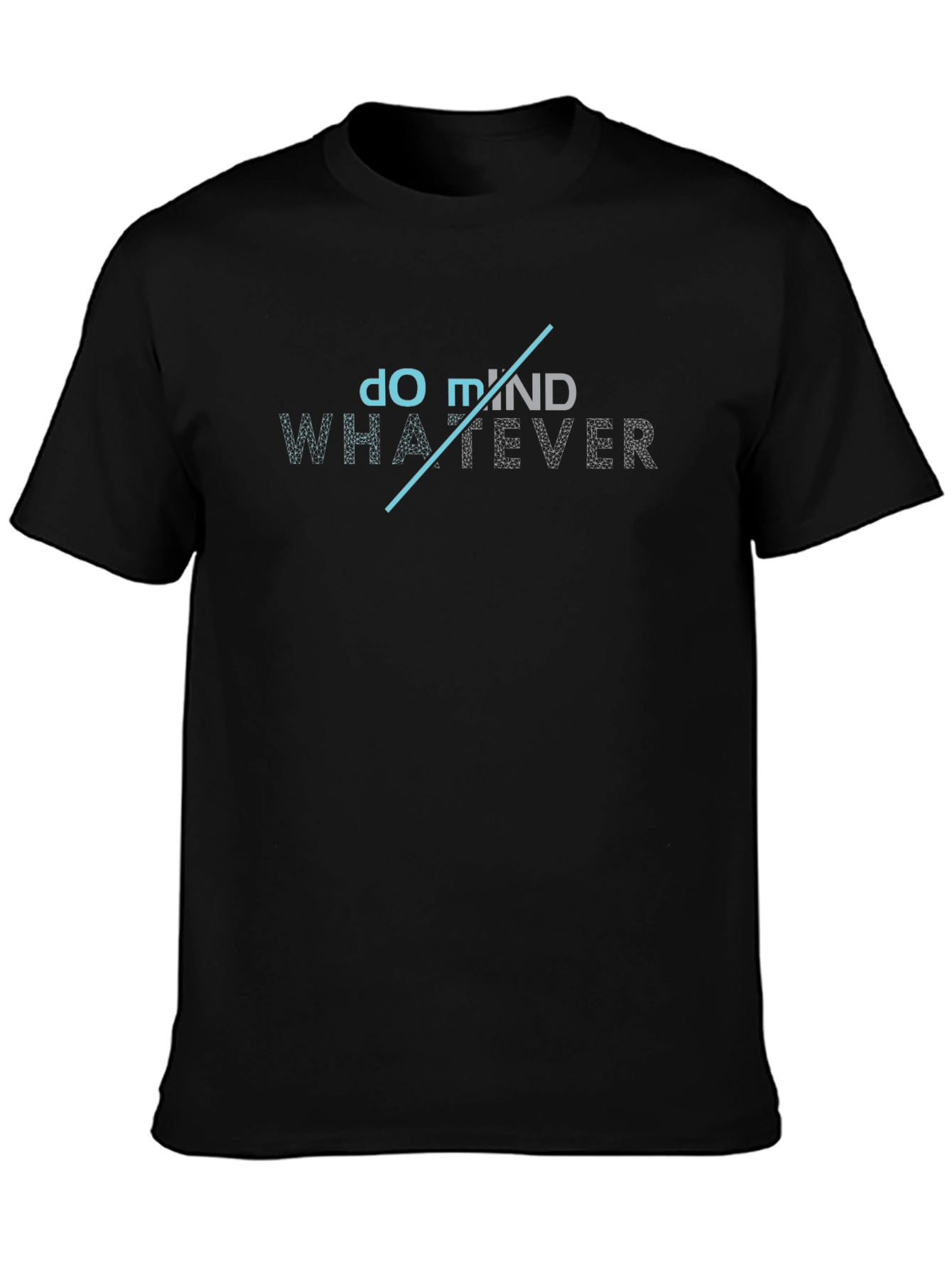 Do Whatever Mind T-Shirt - Trendy Graphic Tee