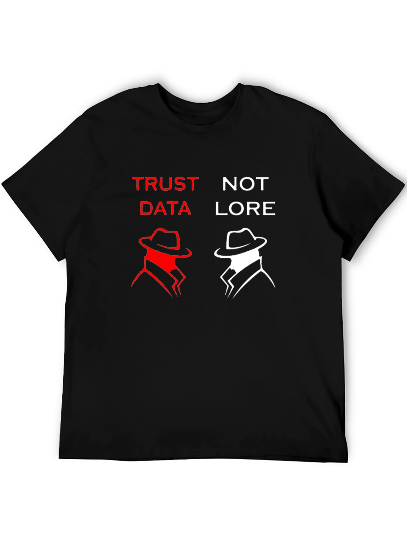 Trust Data Not Lore Graphic T-Shirt