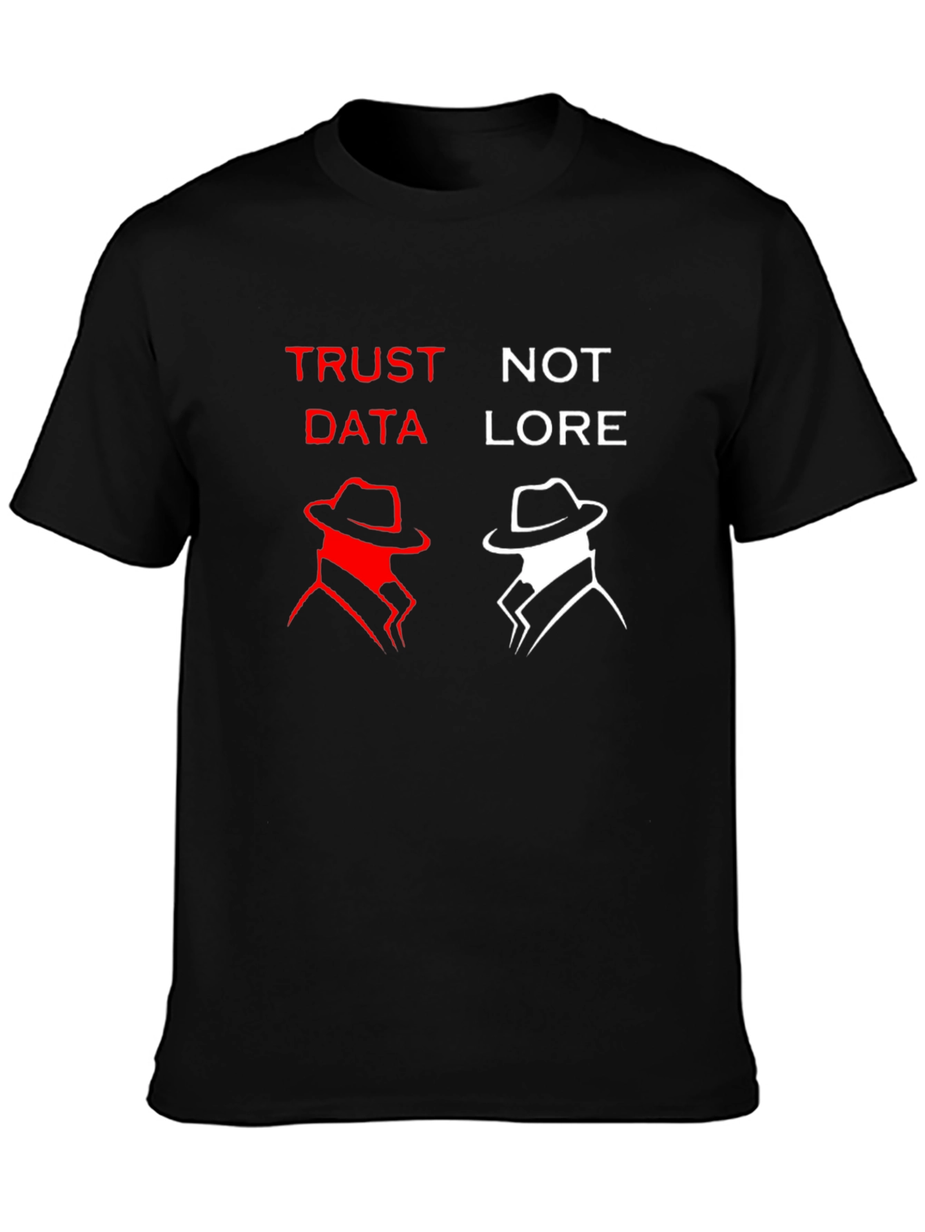 Trust Data Not Lore Graphic T-Shirt