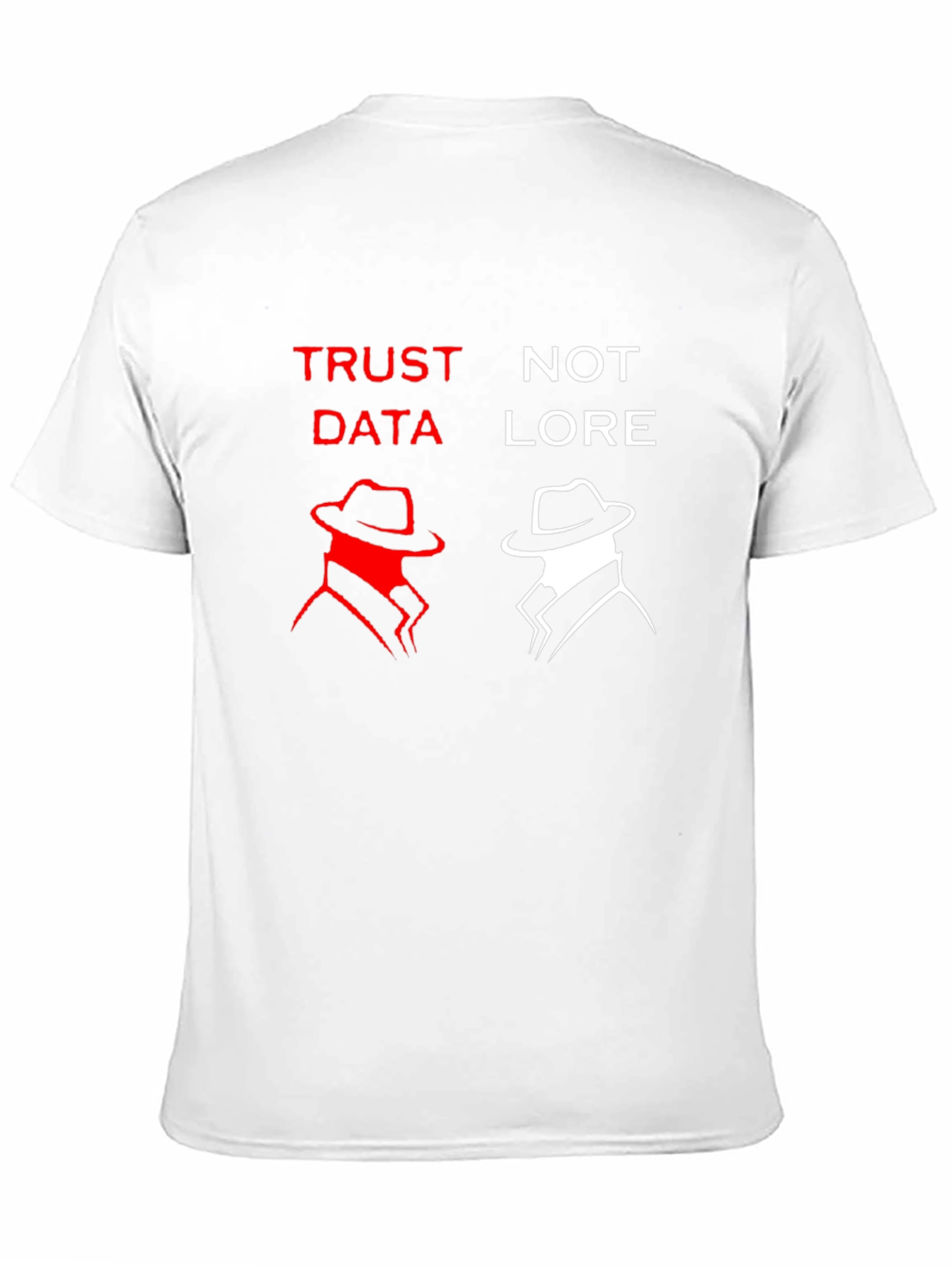 Trust Data Not Lore Graphic T-Shirt