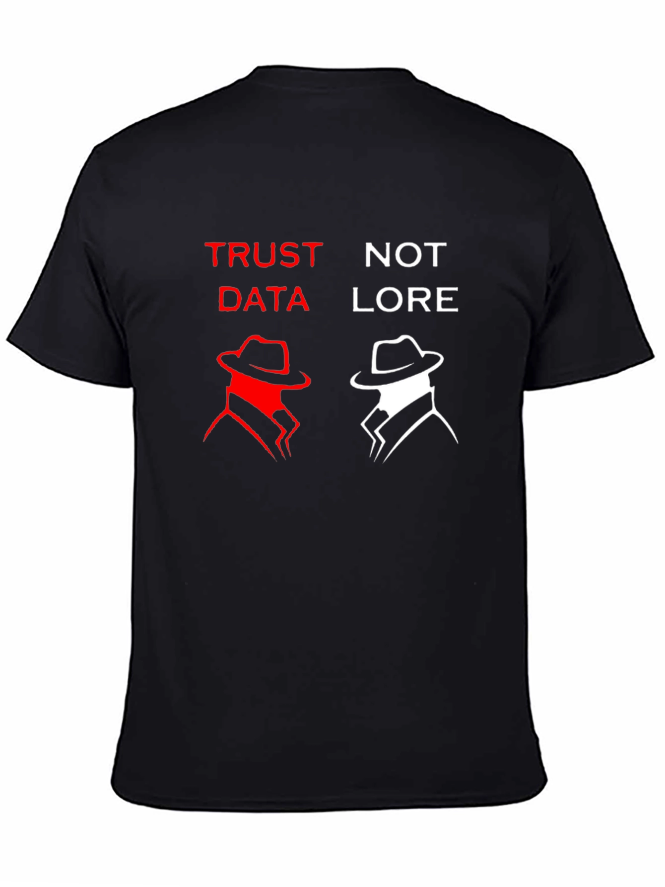 Trust Data Not Lore Graphic T-Shirt